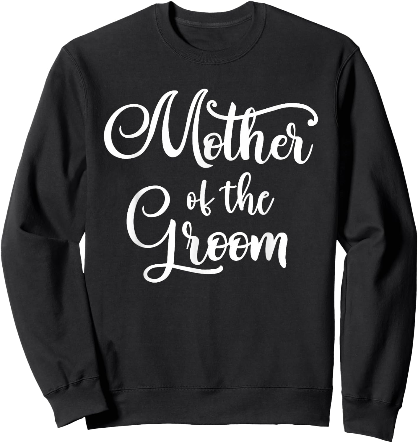 Wedding Shower for Mom from Groom Mother of the Groom Party Sweatshirt - Sweatshirt | Black