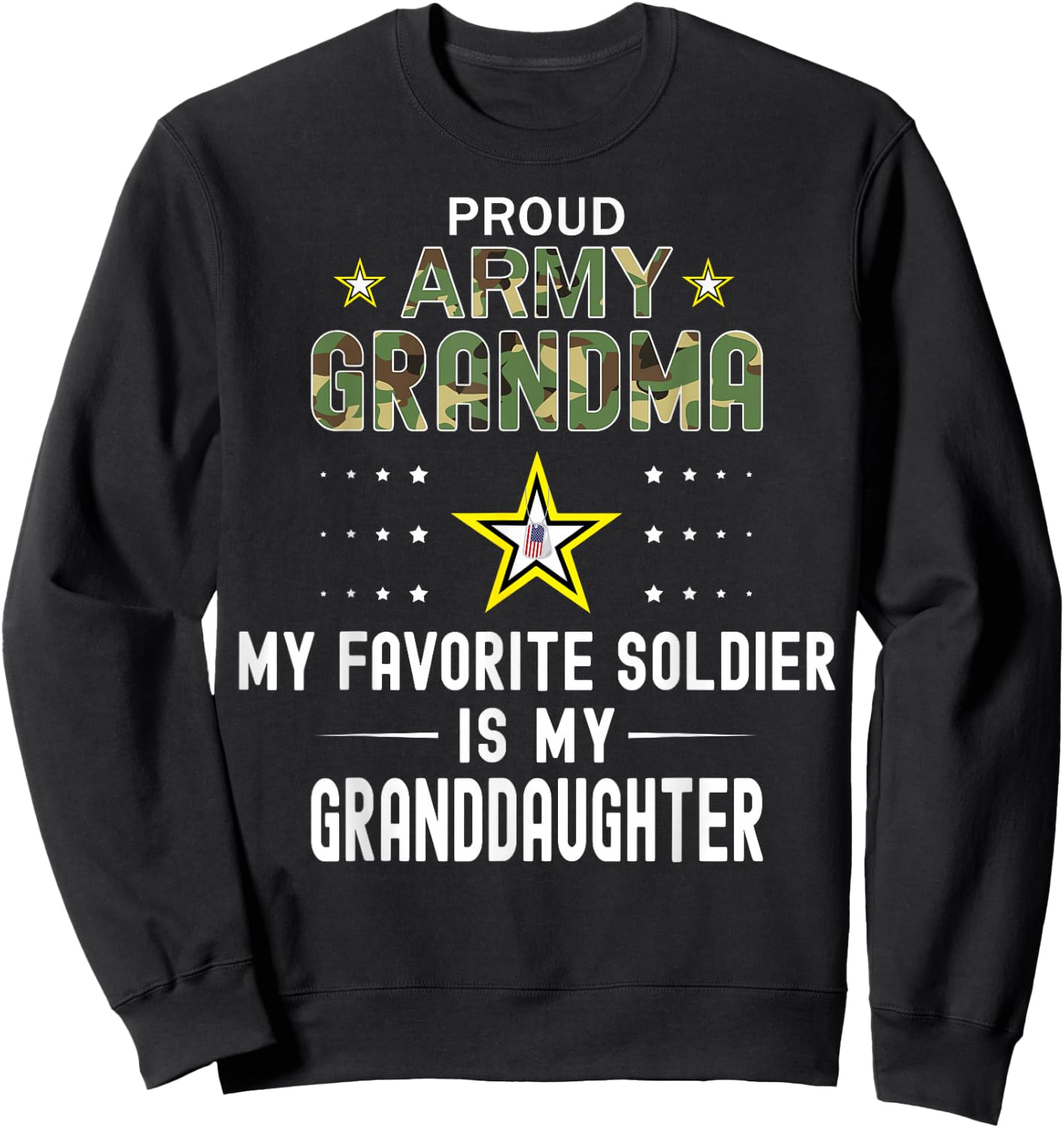 My Favorite Soldier Is My Granddaughter-Proud Army Grandma Sweatshirt - Sweatshirt | Black