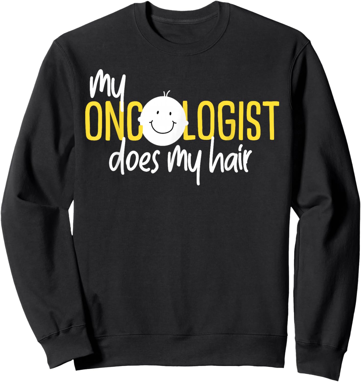 Childhood Cancer My Oncologist Does My Hair Ribbon Sweatshirt - Sweatshirt | Black