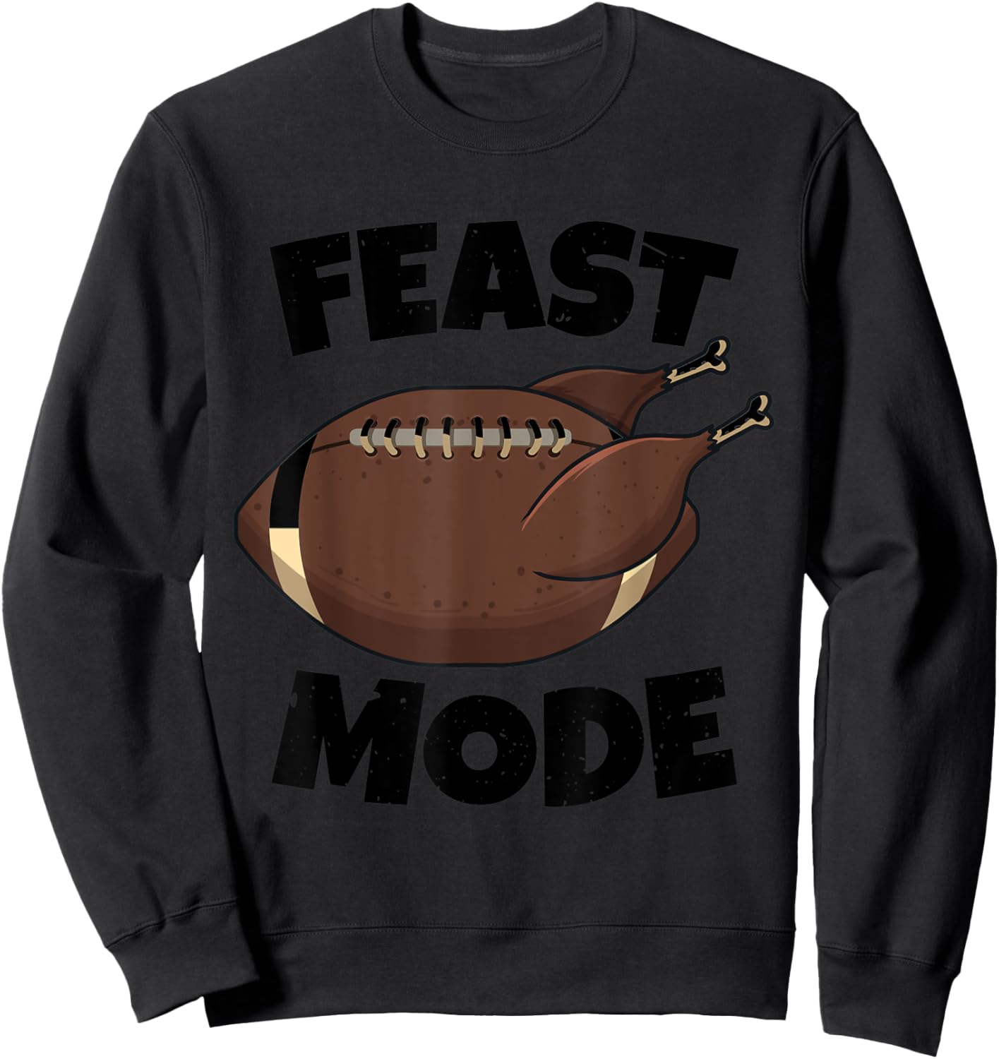 Funny Thanksgiving Feast Mode Football Turkey Game Lover Sweatshirt - Sweatshirt | Black
