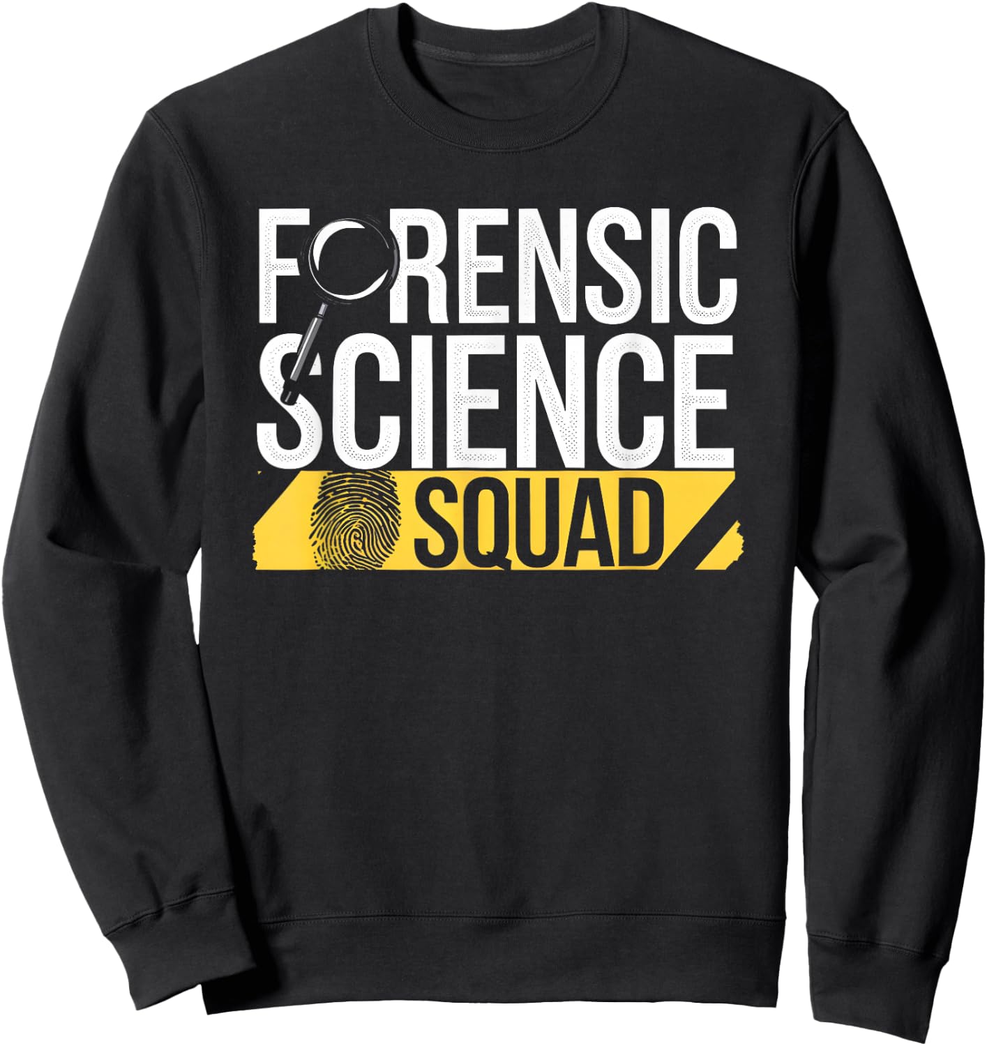 Forensic Science Squad Team Forensic Science Quote Sweatshirt - Sweatshirt | Black