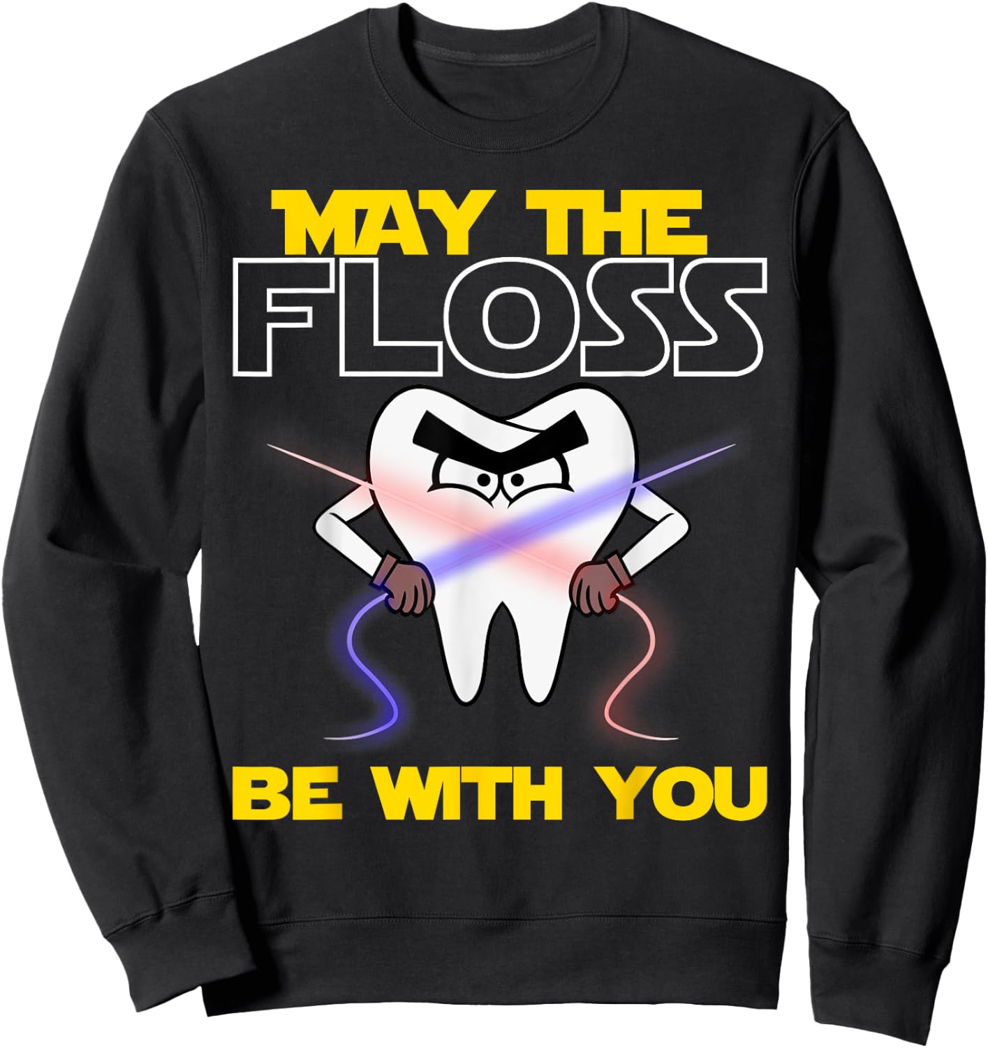 May The Floss Be With You | Funny Dentist Men Women Gift Sweatshirt - Sweatshirt | Black