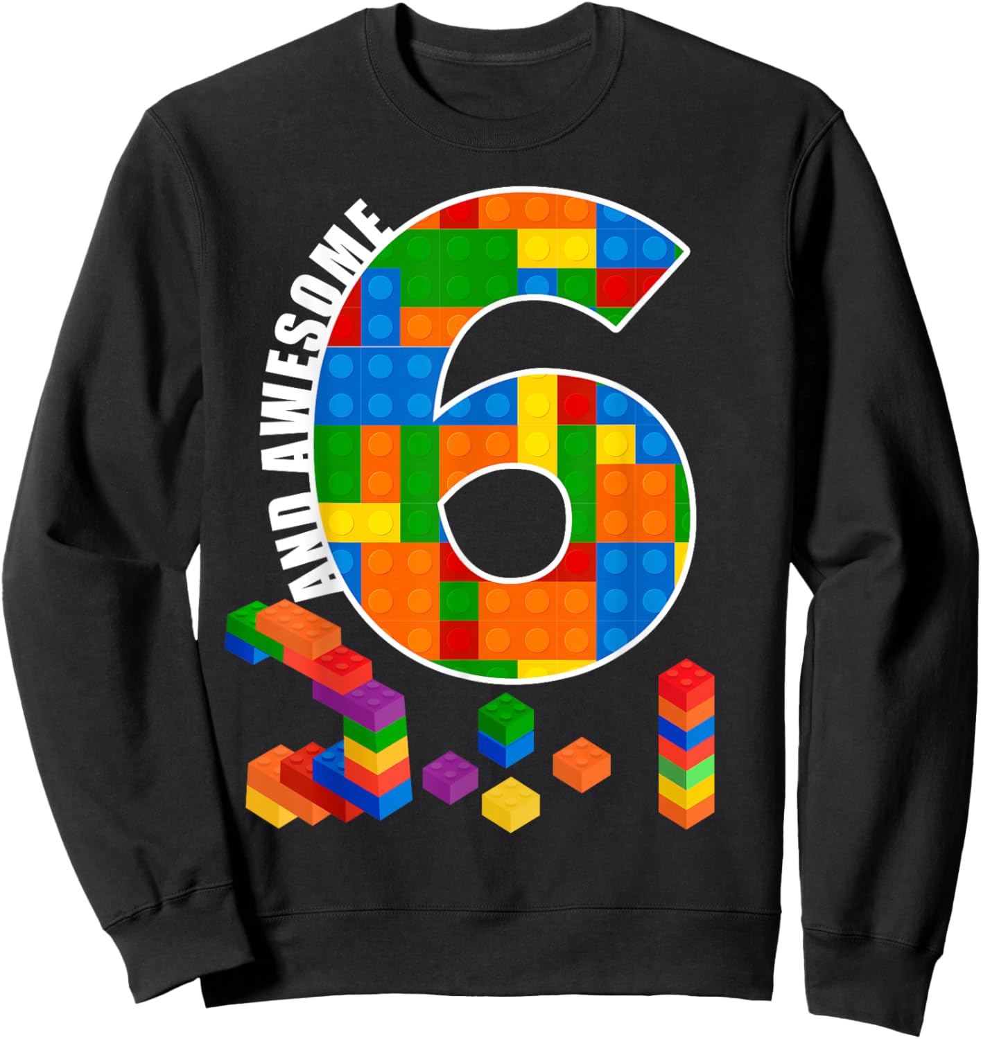 Building Blocks Bricks 6 Years Old Awesome Birthday Boy Sweatshirt - Sweatshirt | Black