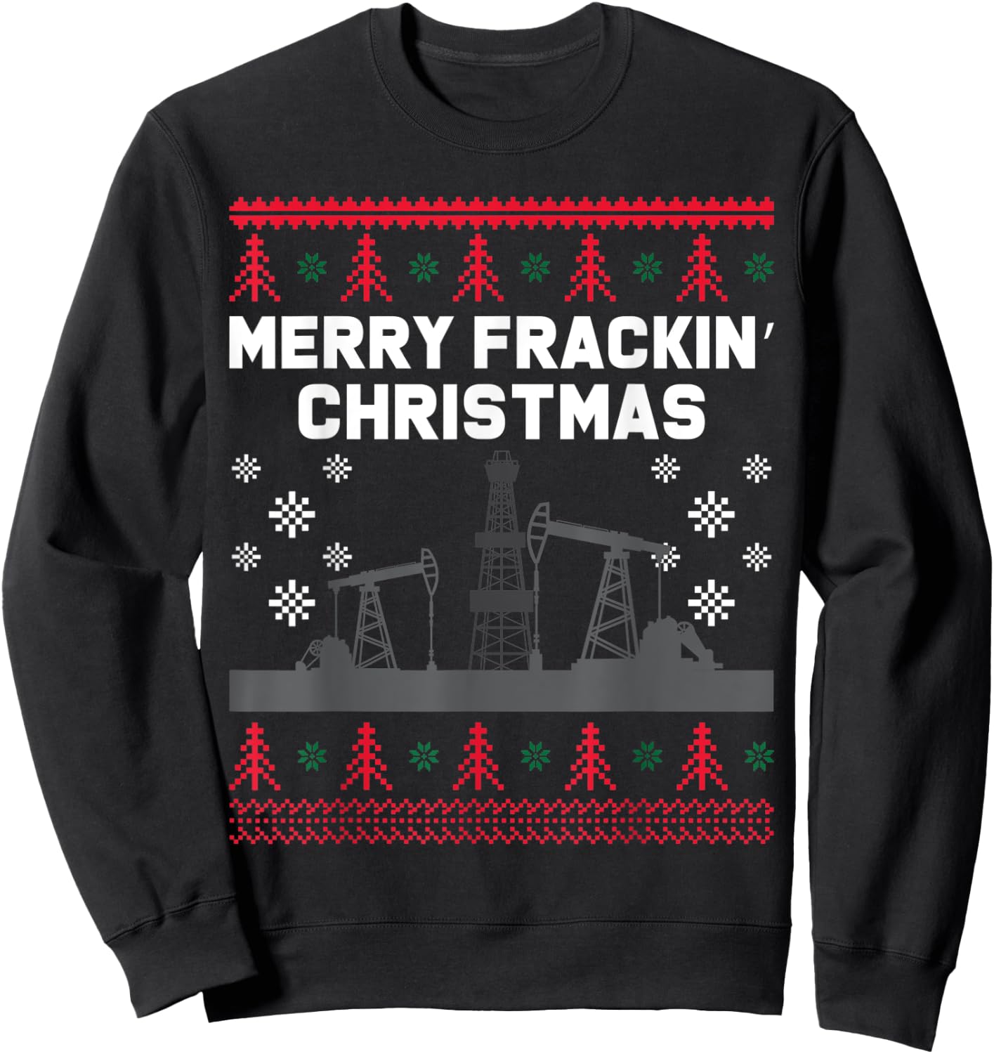 Oilfield Merry Fracking Christmas Ugly Xmas Sweater Costume Sweatshirt - Sweatshirt | Black