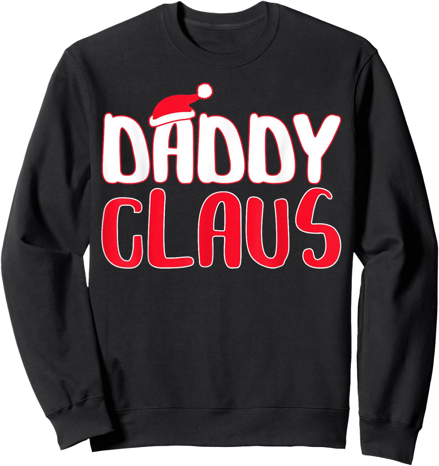 Daddy Claus Shirt Men Matching Santa Daddy Christmas Pajamas Sweatshirt - Sweatshirt | Black