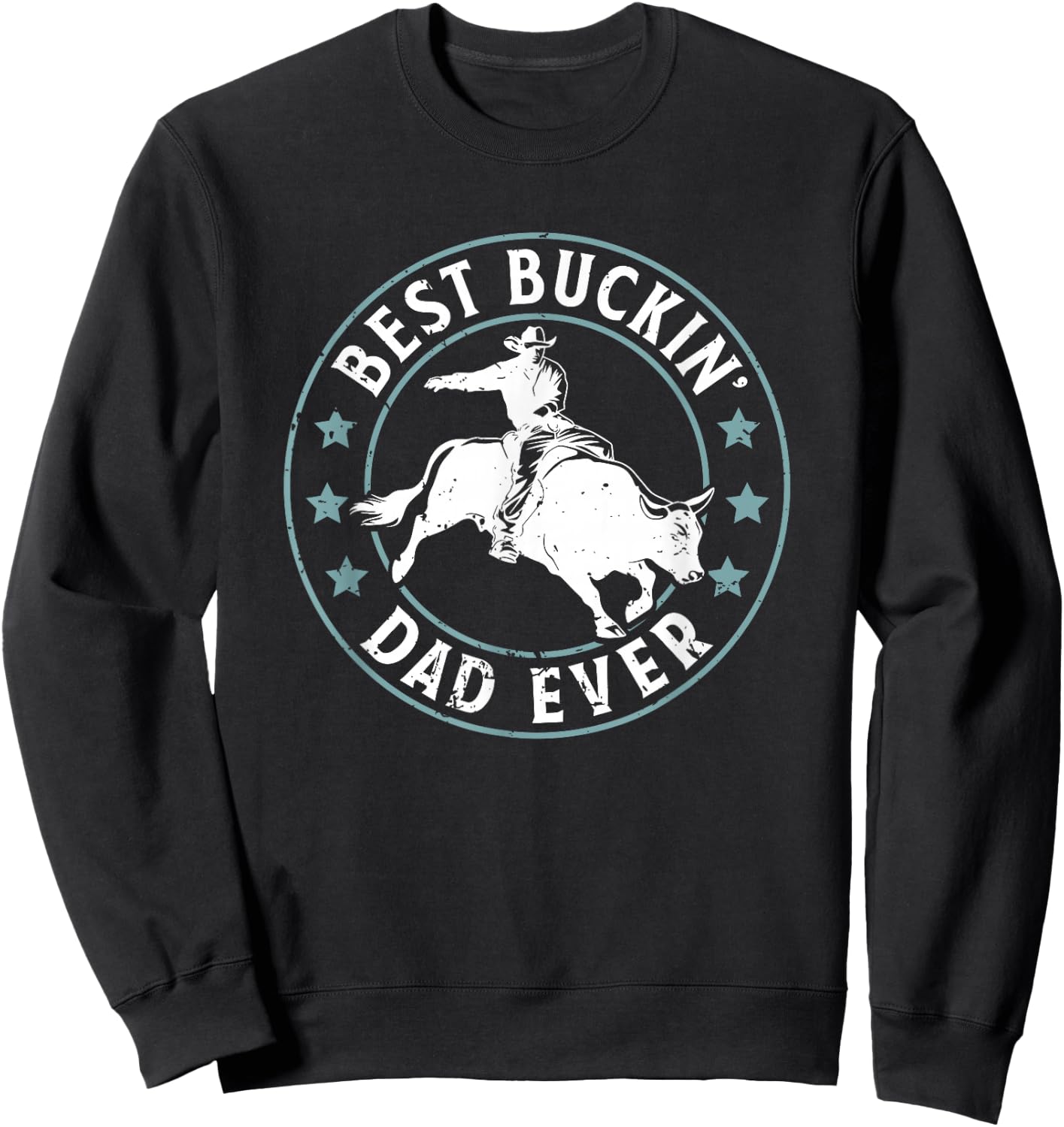 Buckin Dad Bull Racing Cowboys Rodeo Bull Rider Bull Riding Sweatshirt - Sweatshirt | Black