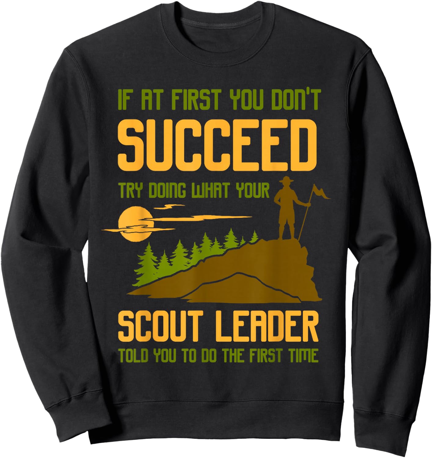 Try Doing What Your Scout Leader Told You - Funny Scouting Sweatshirt - Sweatshirt | Black