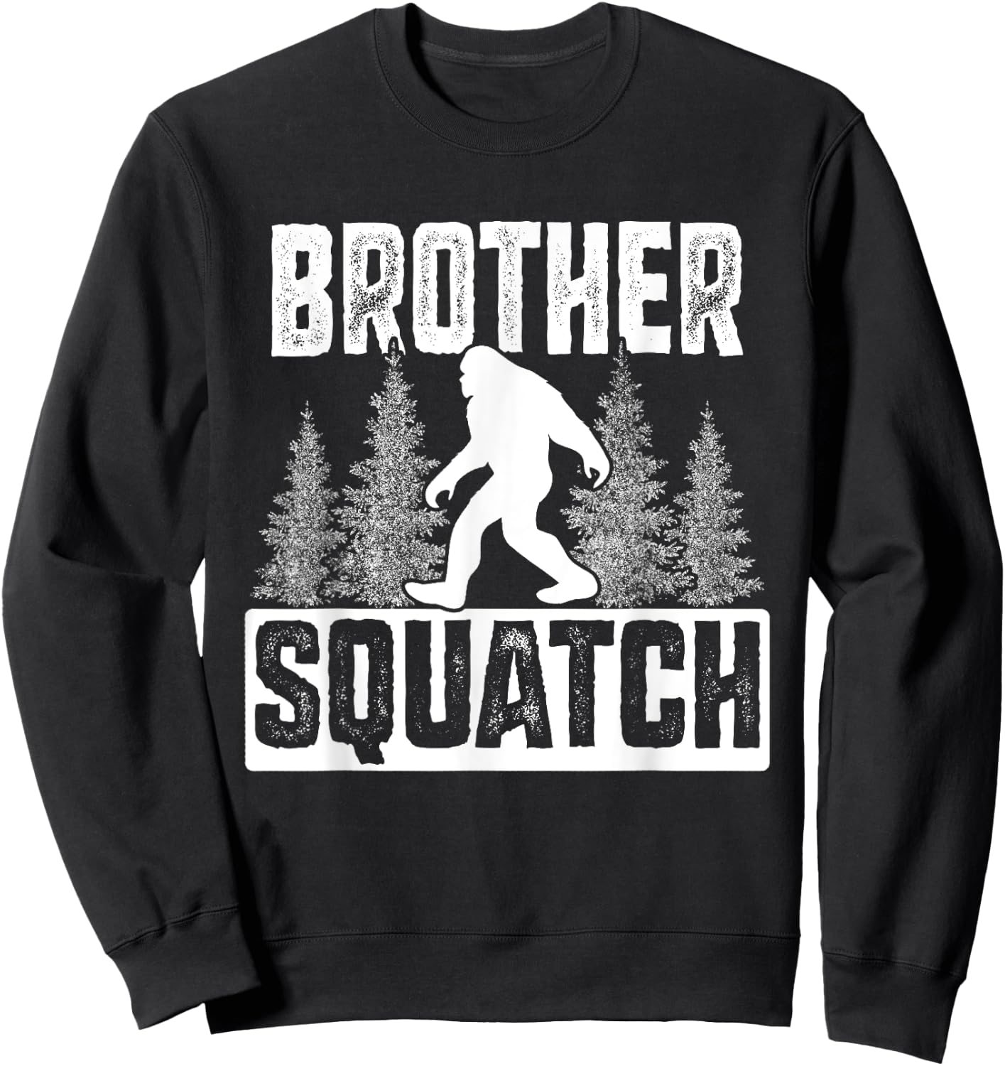 Squatchy Matching Family Bigfoot Shirts Brother Squatch Sweatshirt - Sweatshirt | Black