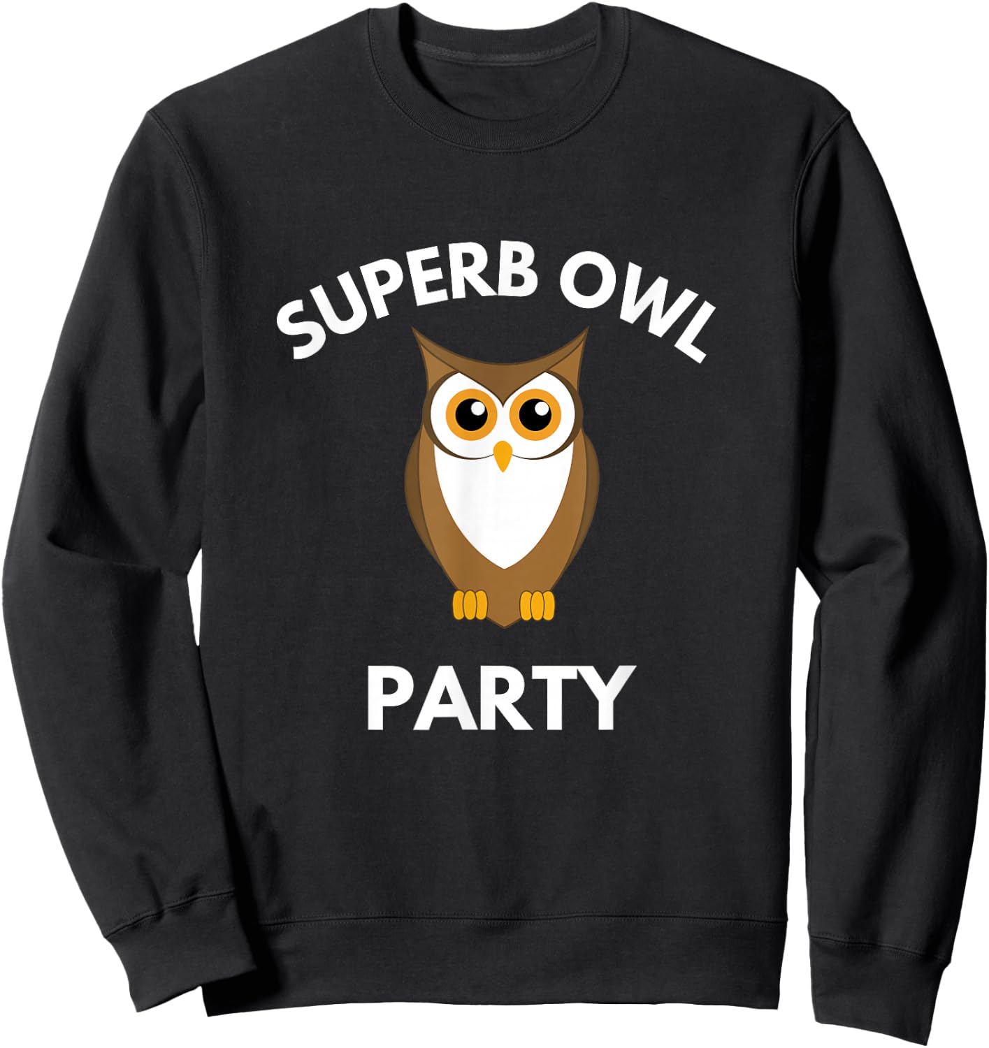 Superb Owl Party Funny Owl Lovers Pun Lovers Sweatshirt - Sweatshirt | Black