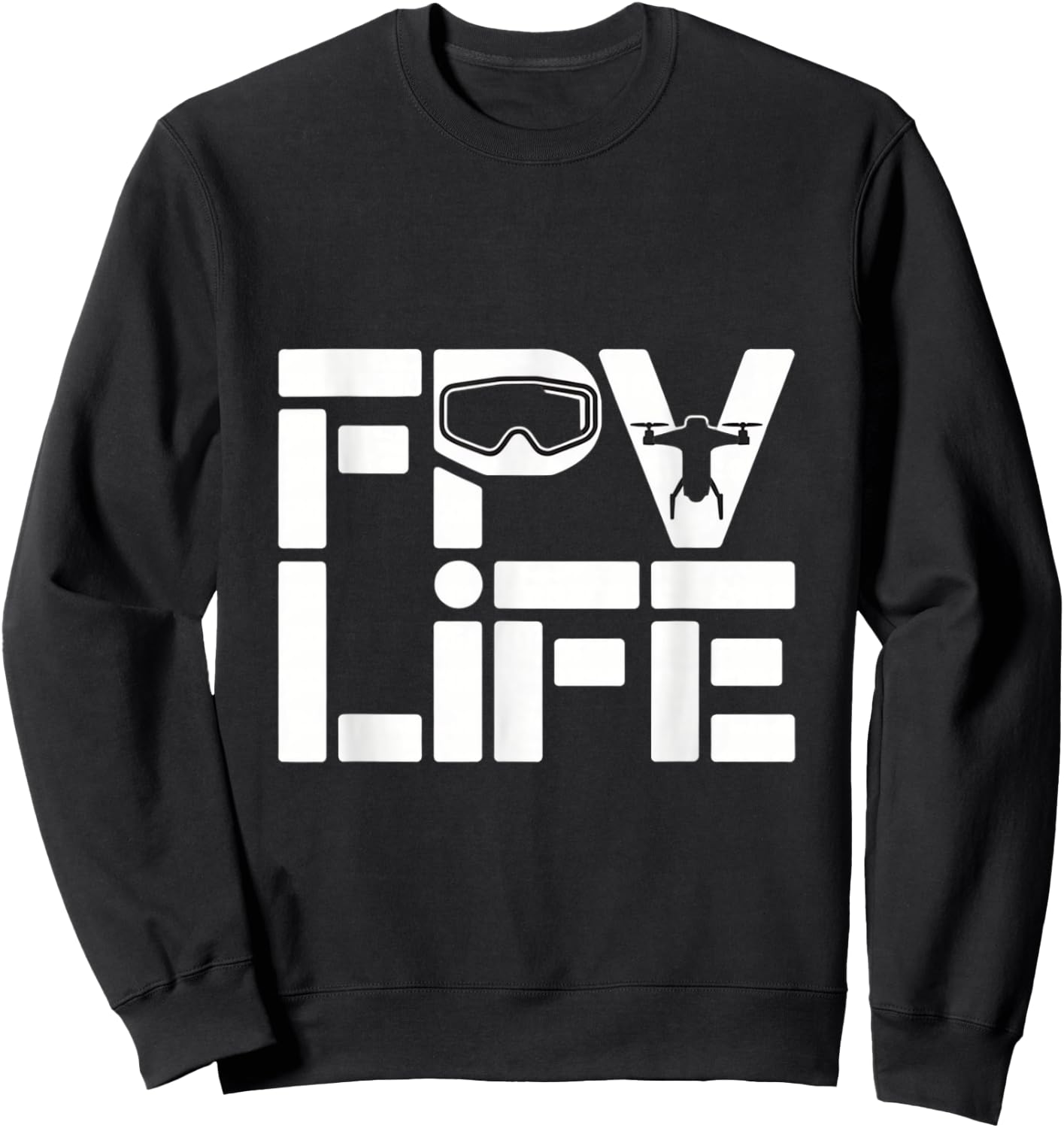 FPV Life Drone Racing Pilot Freestyle Quad Art Sweatshirt - Sweatshirt | Black
