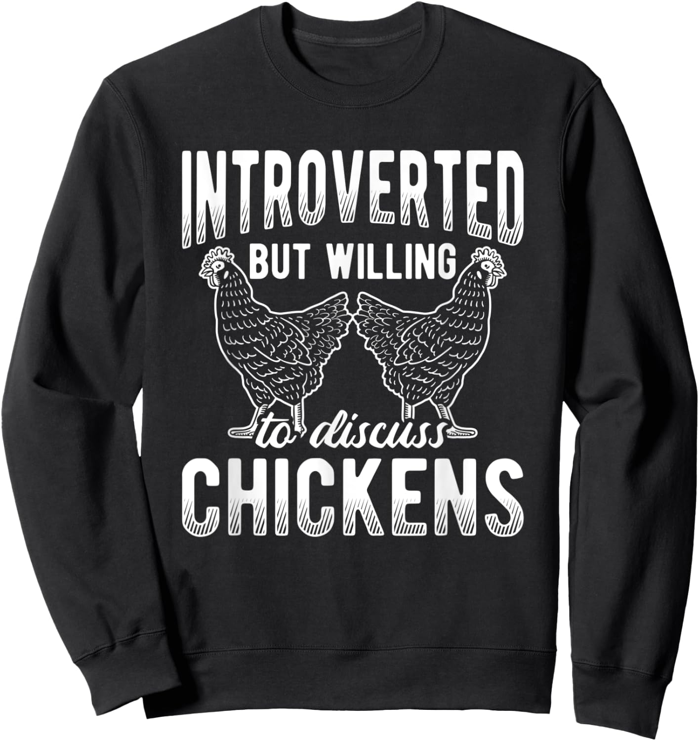 Introverted But Willing To Discuss Chicken Sweatshirt - Sweatshirt | Black