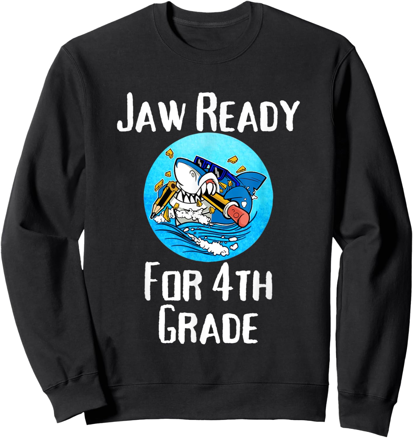 Jaw Ready For 4th Grade Funny Student and Teacher Sweatshirt - Sweatshirt | Black