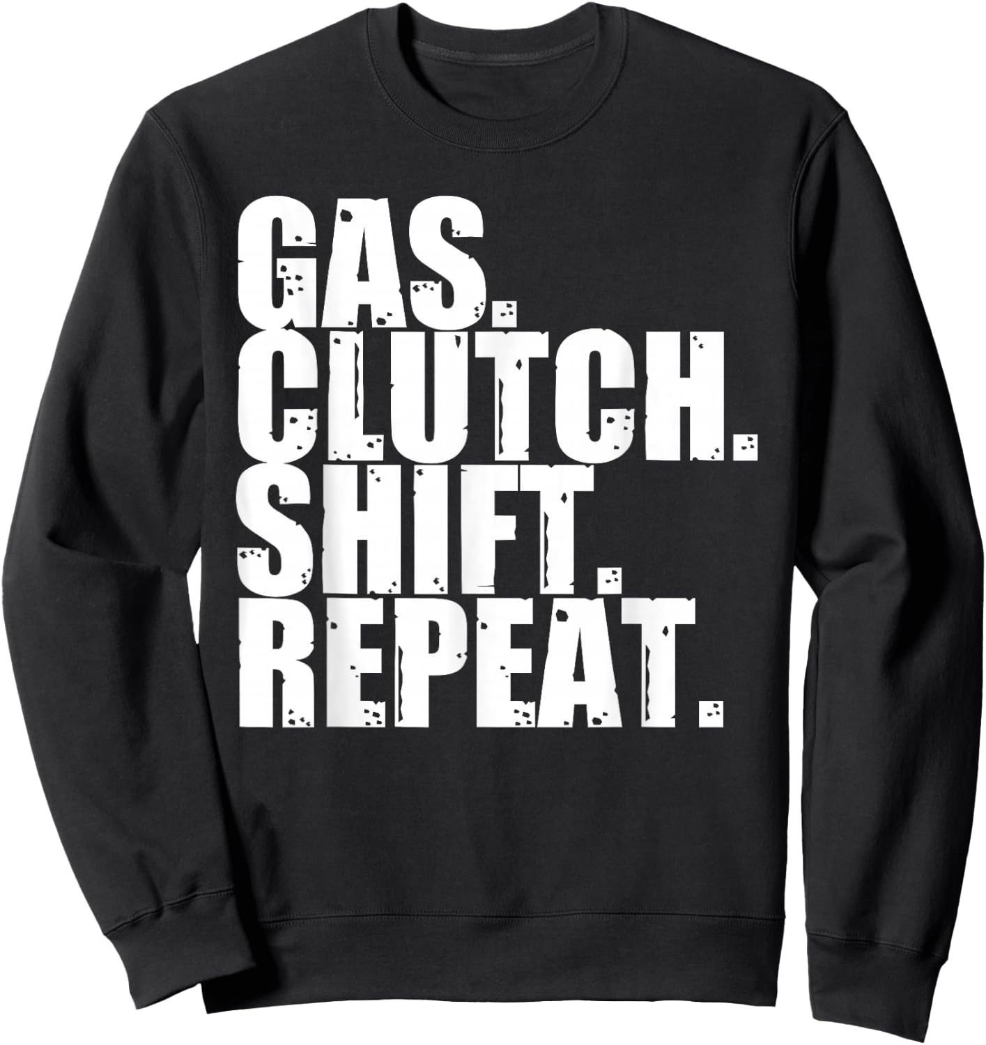 Gas Clutch Shift Repeat Funny Manual Driving Lover Gift Men Sweatshirt - Sweatshirt | Black