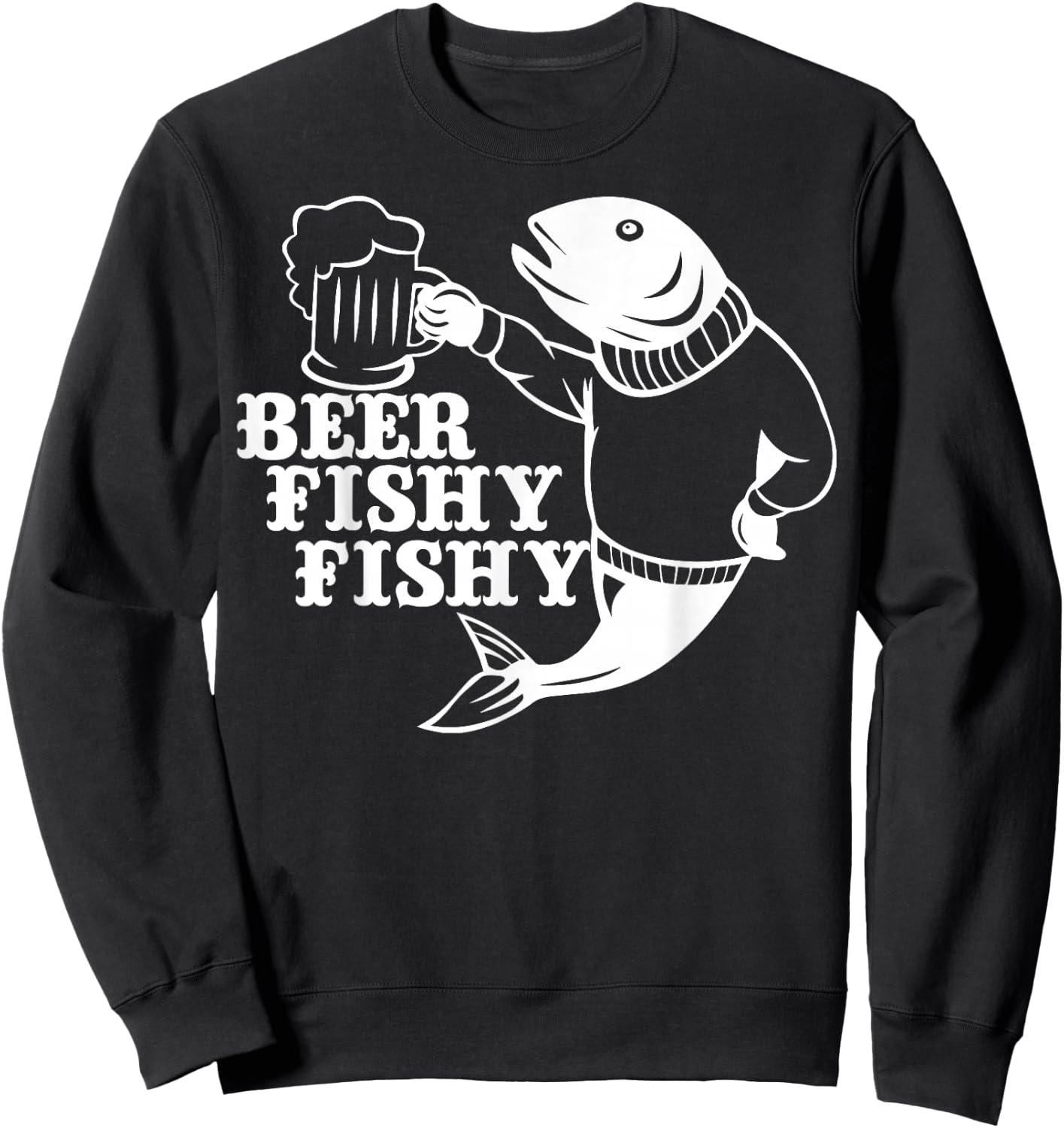 Beer Fishy Fishy Shirt Fishing Lovers Fisherman Gift Sweatshirt - Sweatshirt | Black