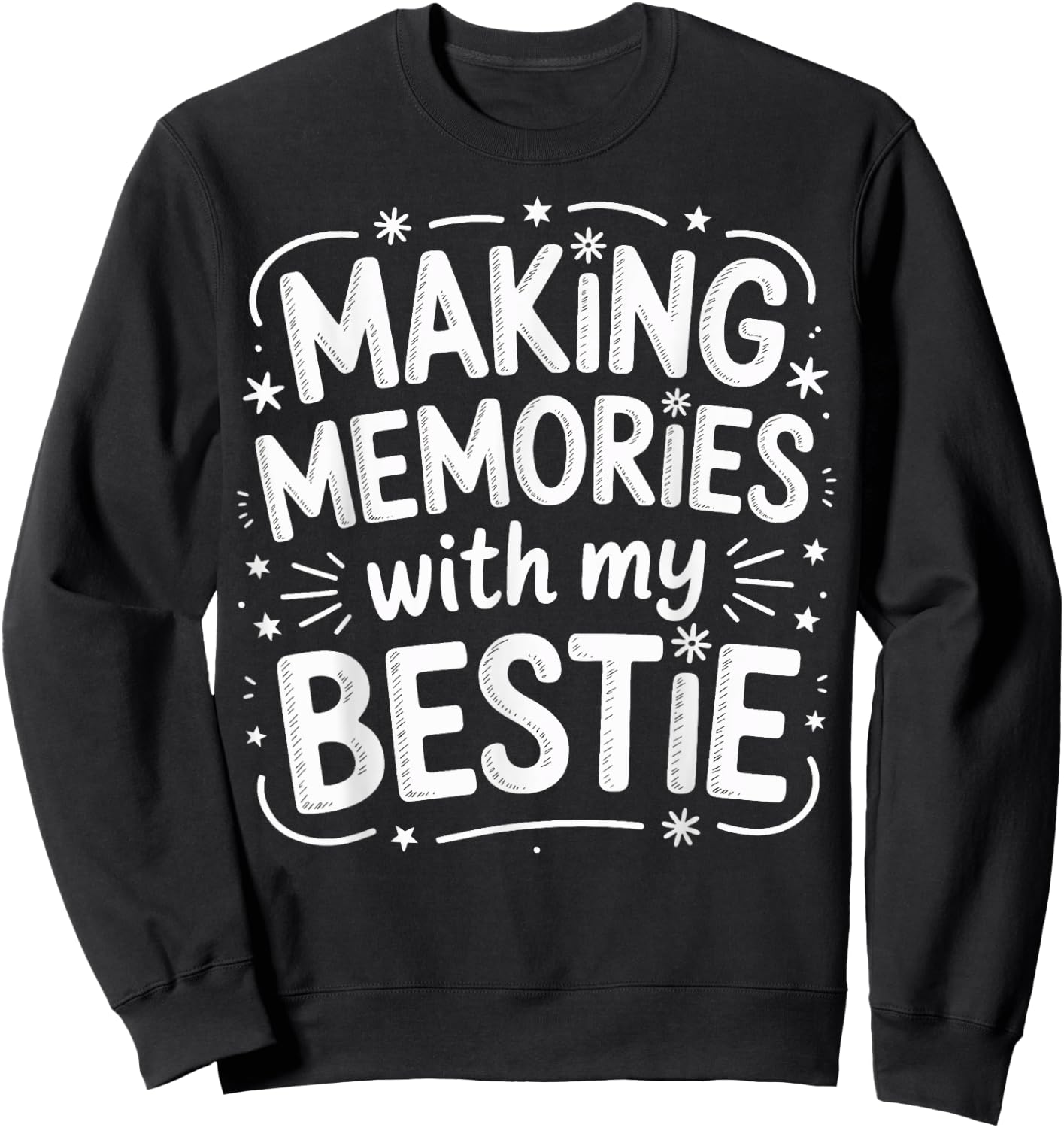 Making Memories with My Bestie Girls Trip Travel Fun Sweatshirt - Sweatshirt | Black
