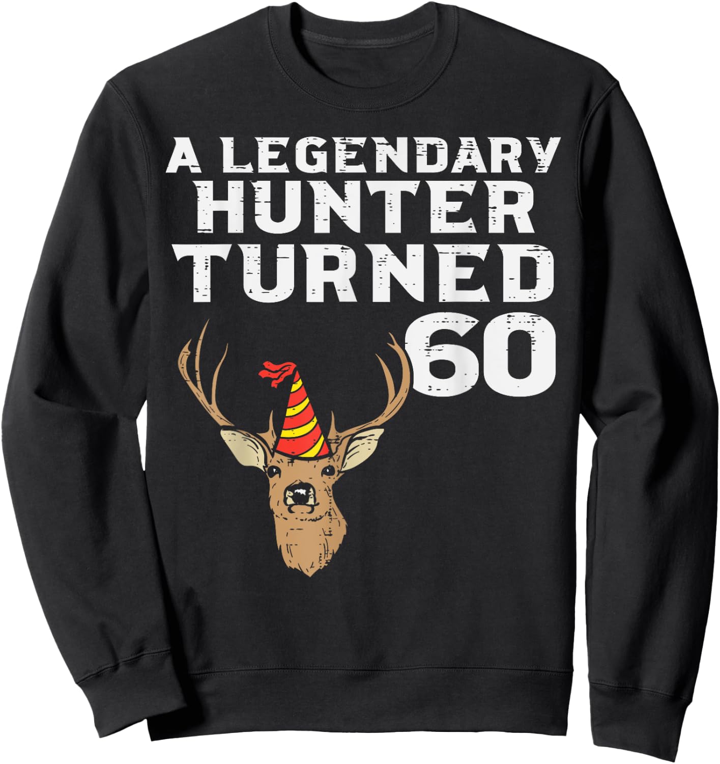 Legendary Hunter Turned 60 Cool 60th Birthday Hunting Men Sweatshirt - Sweatshirt | Black