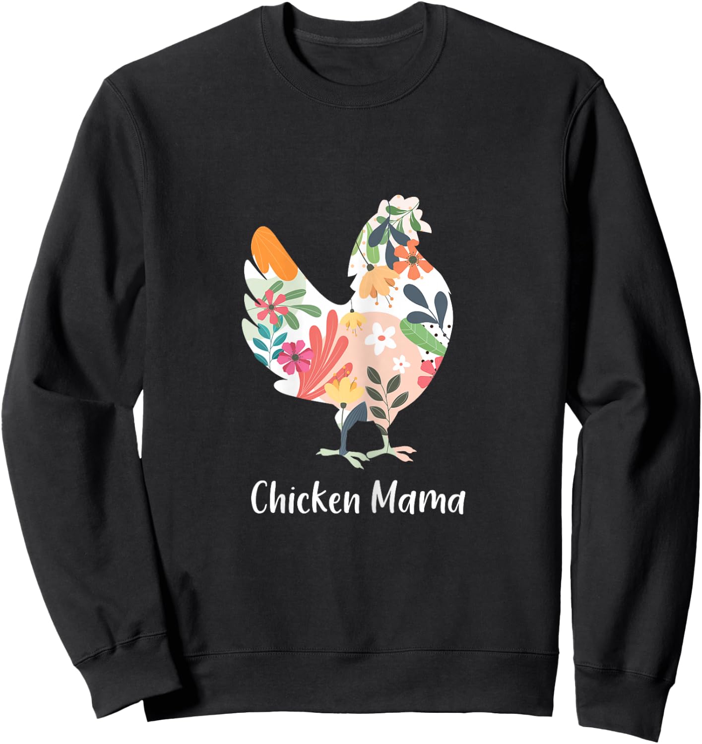 Chicken Mama Flowers Farmer Mother's Day Sweatshirt - Sweatshirt | Black