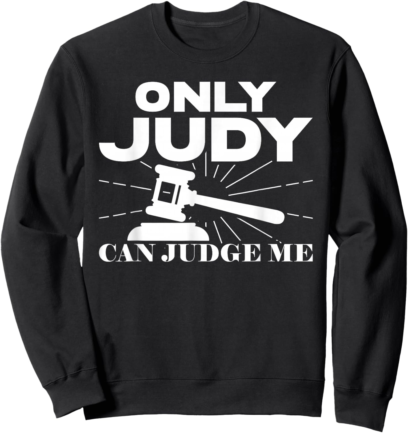 Only Judy Can Judge Me Sunset Lawyer Sweatshirt - Sweatshirt | Black