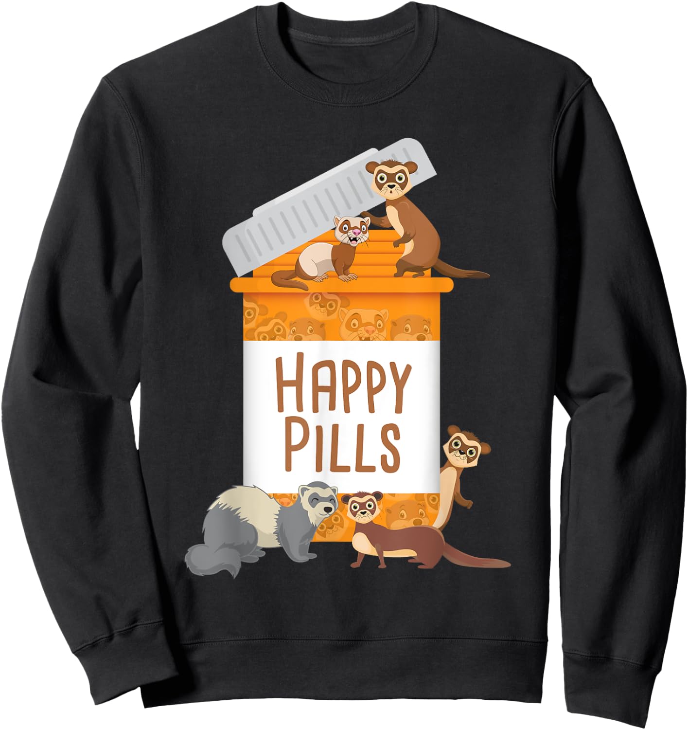 Happy Pills - Ferret Zoo Animal Lover Pet Owner Sweatshirt - Sweatshirt | Black