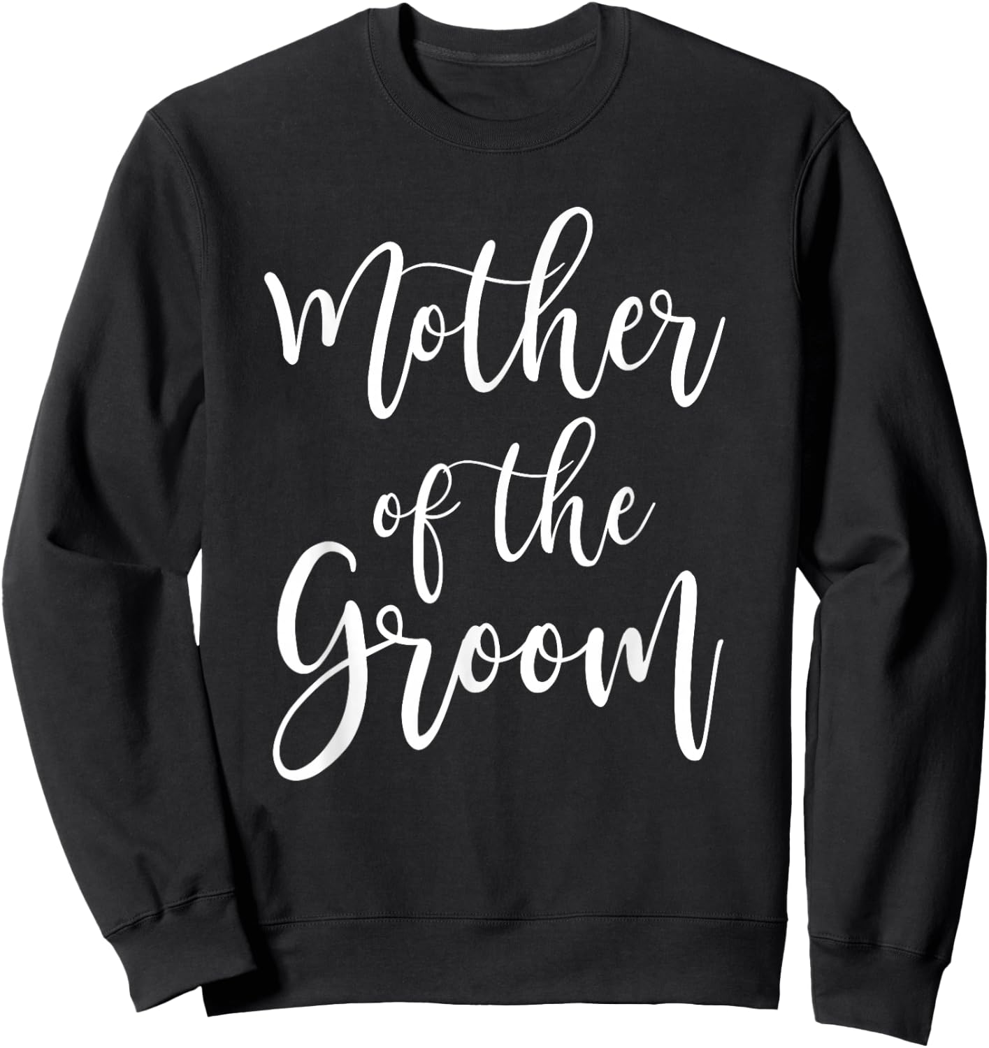Mother of The Groom Wedding Mom Bridal Party Sweatshirt - Sweatshirt | Black