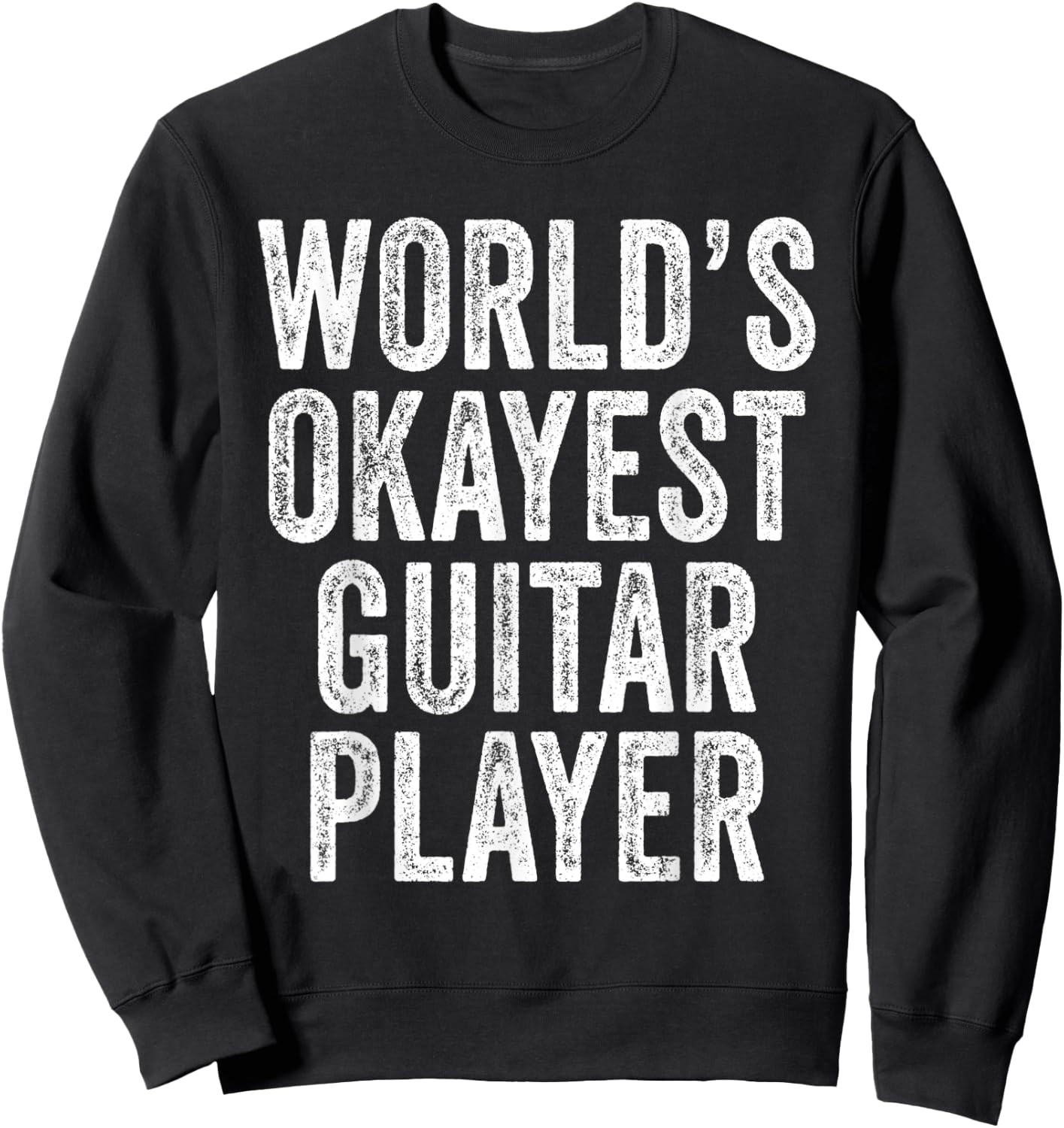 World's Okayest Guitar Player Musician Music Vintage Retro Sweatshirt - Sweatshirt | Black