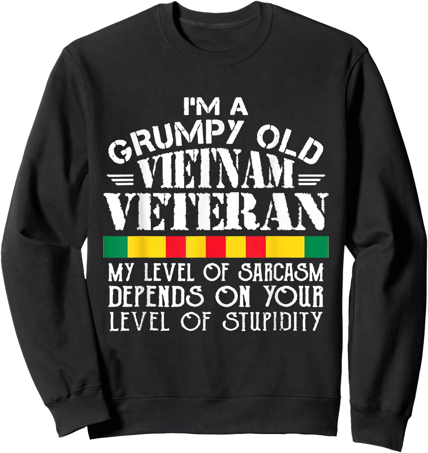 Never Underestimate an Old Man Who is Also Vietnam Veteran Sweatshirt - Sweatshirt | Black