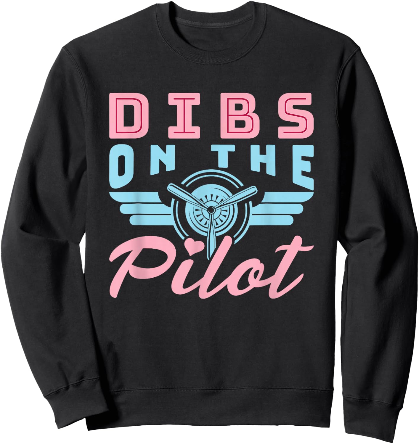 Dibs on the Pilot - Airman Wife - Airplane Pilot Wife Sweatshirt - Sweatshirt | Black