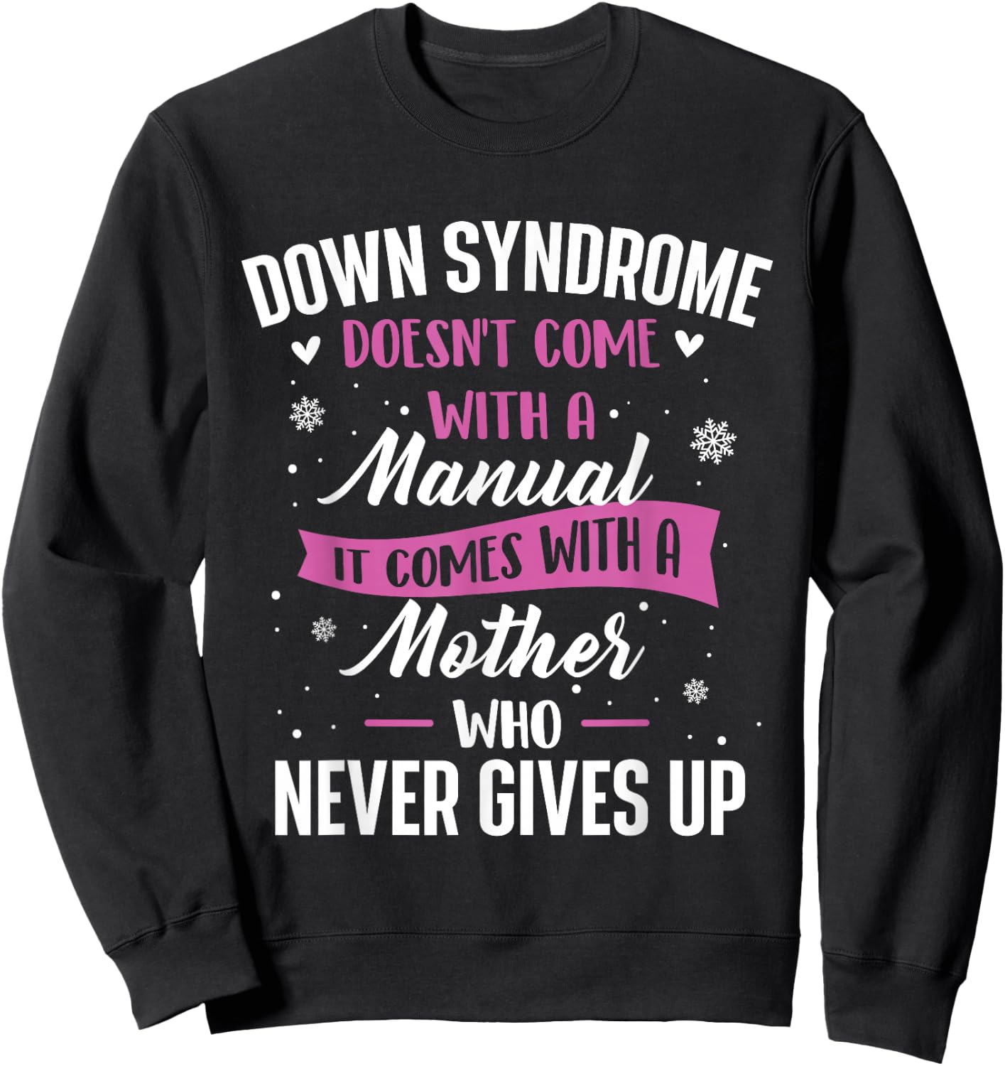 Down Syndrome Doesn't Come With A Manual - T21 Awareness Sweatshirt - Sweatshirt | Black