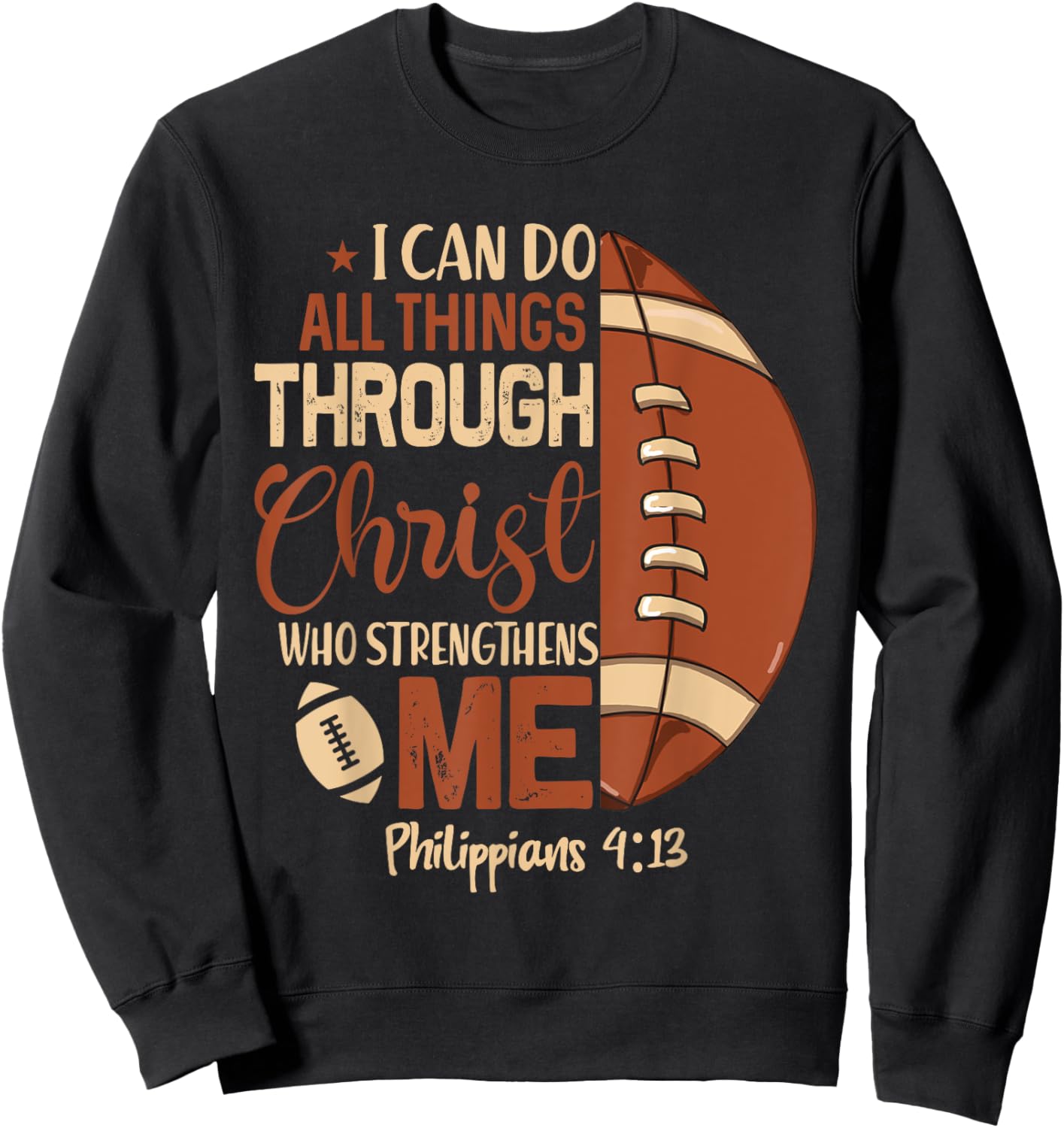 Christian Football Shirt I Can Do All Things Through Christ Sweatshirt - Sweatshirt | Black