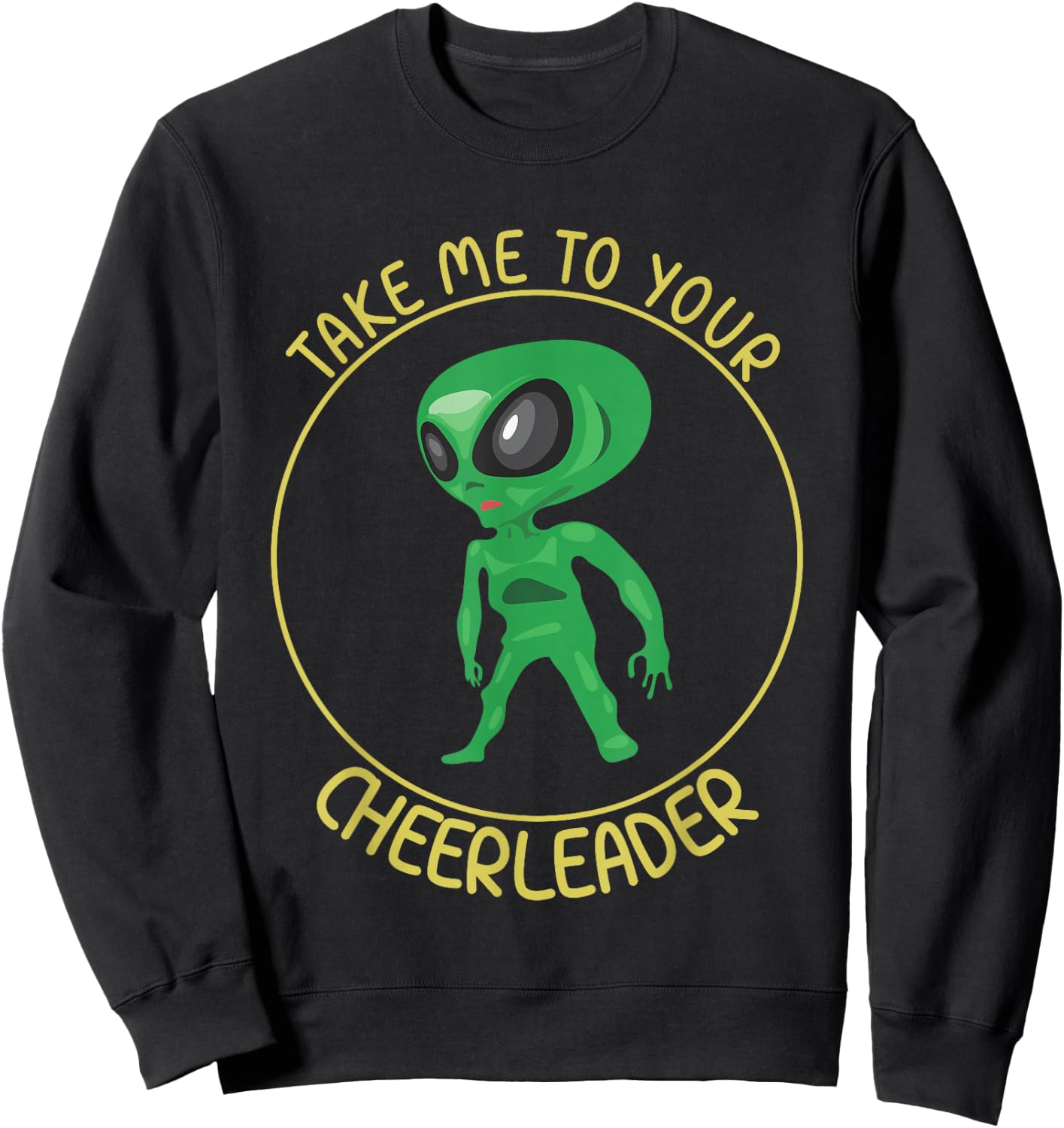 Take Me To Your Cheerleader Men Women Kids Funny Alien Lover Sweatshirt - Sweatshirt | Black