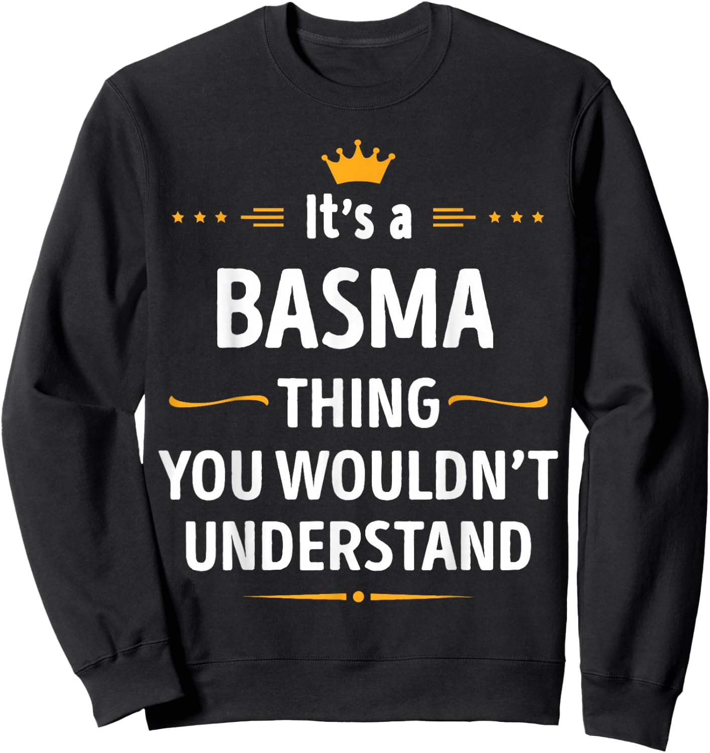 Inked Creation - Its a BASMA Thing You Wouldn't Understand Sweatshirt - Sweatshirt | Black