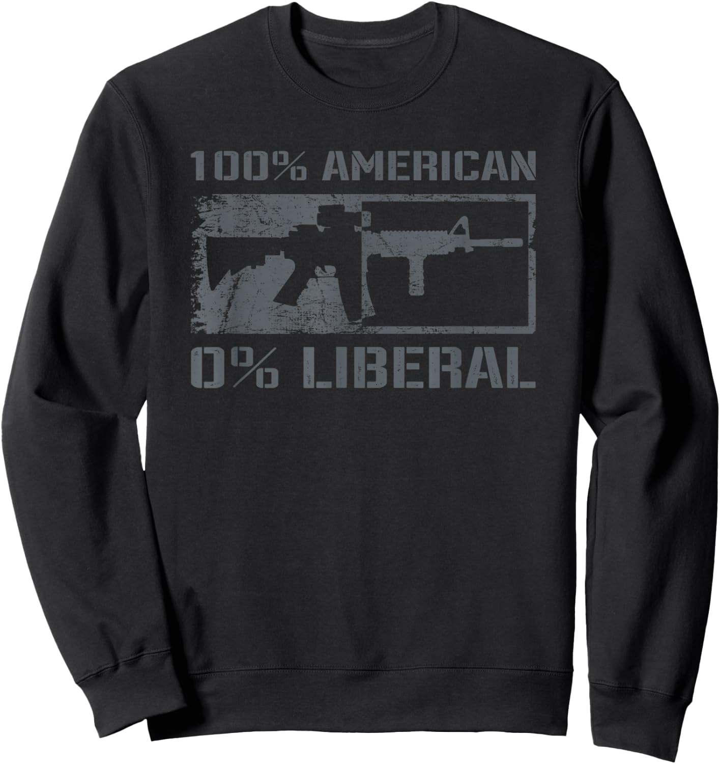 100% American 0% Liberal 2nd Amendment AR15 Rifle Funny Gun Sweatshirt - Sweatshirt | Black
