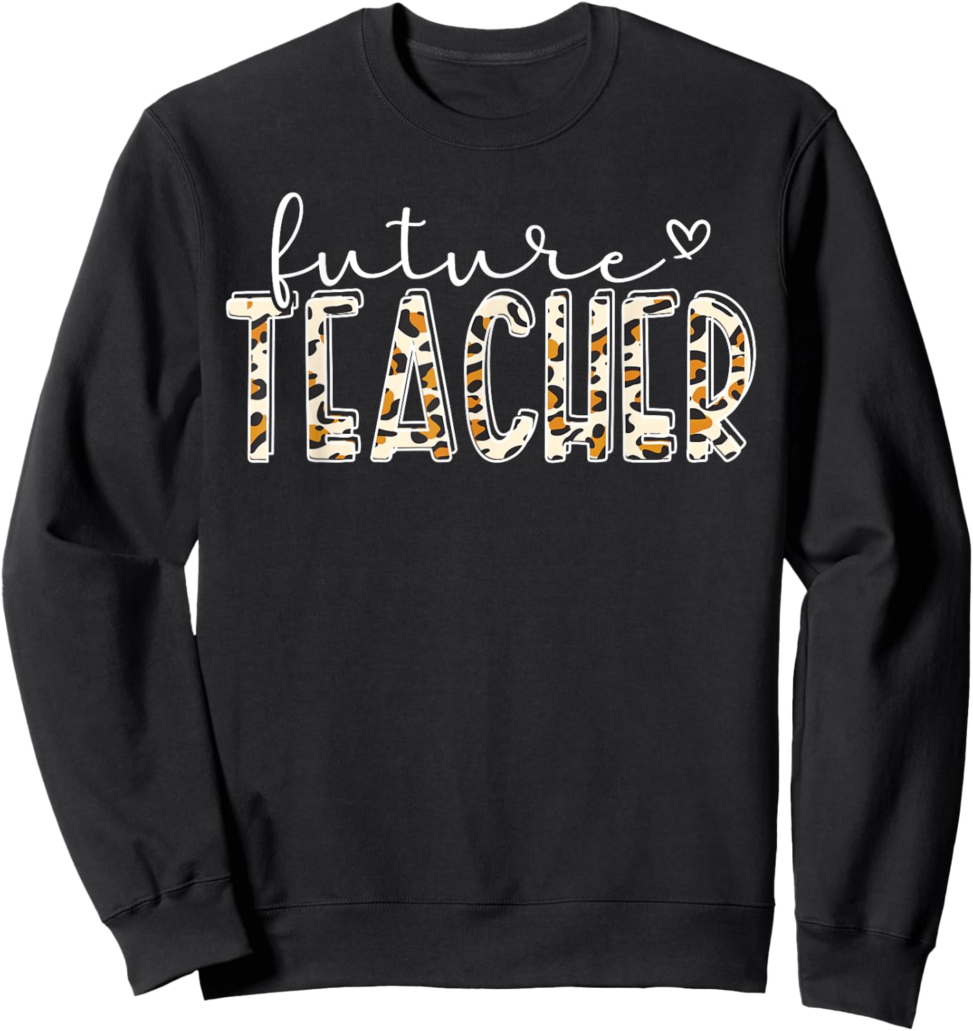 Future Teacher Graduation Student Teacher To Be Sweatshirt - Sweatshirt | Black