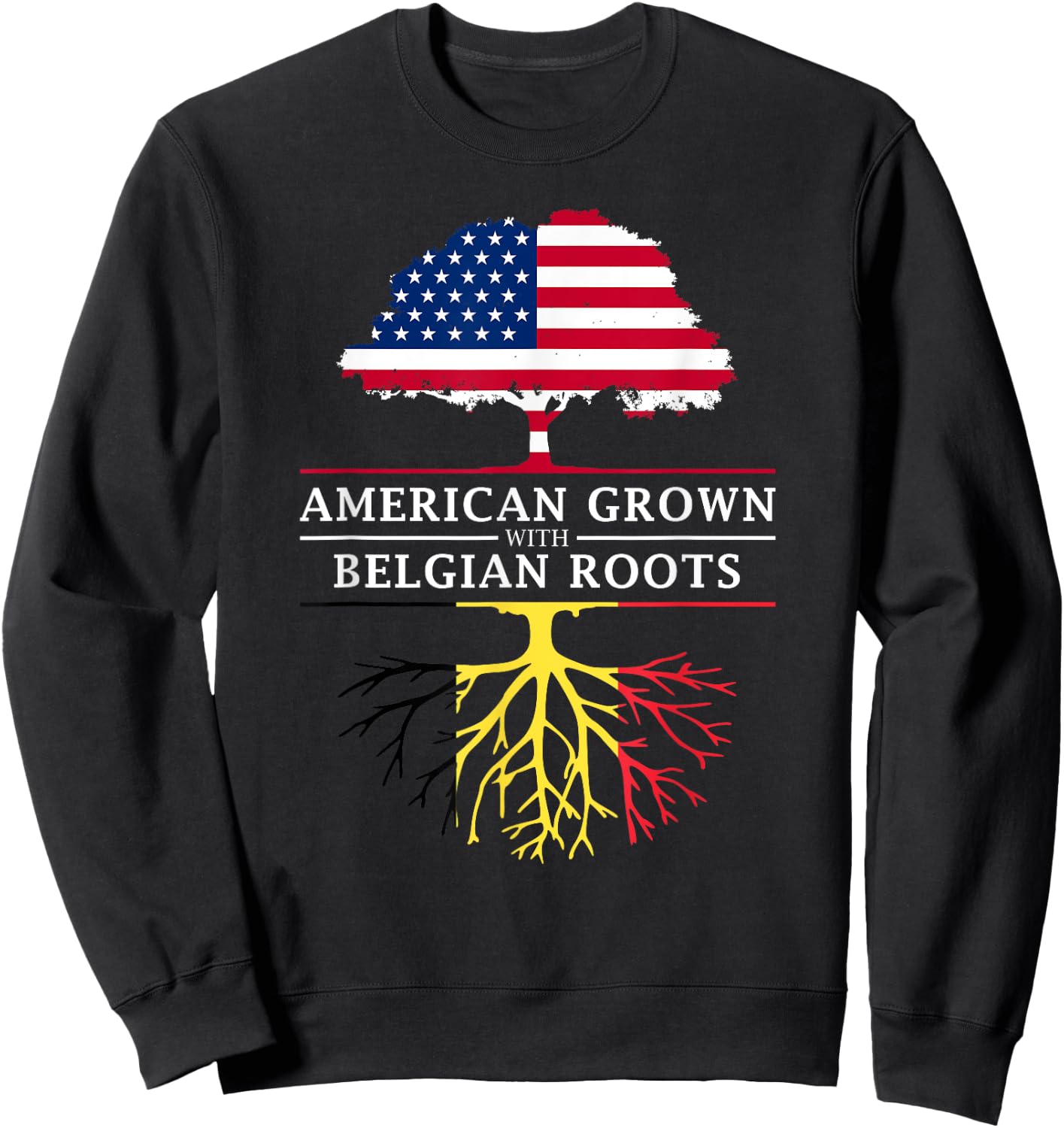 American Grown with Belgian Roots - Belgium Sweatshirt - Sweatshirt | Black