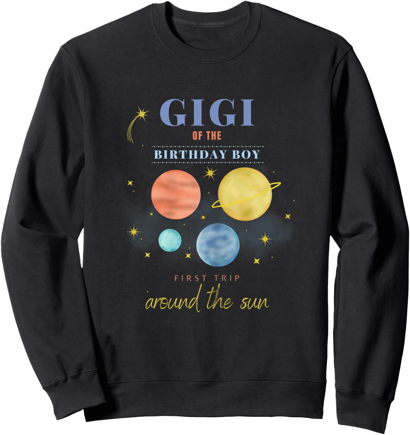 Gigi 1st Birthday First Trip Around The Sun Space Bday Sweatshirt - Sweatshirt | Black