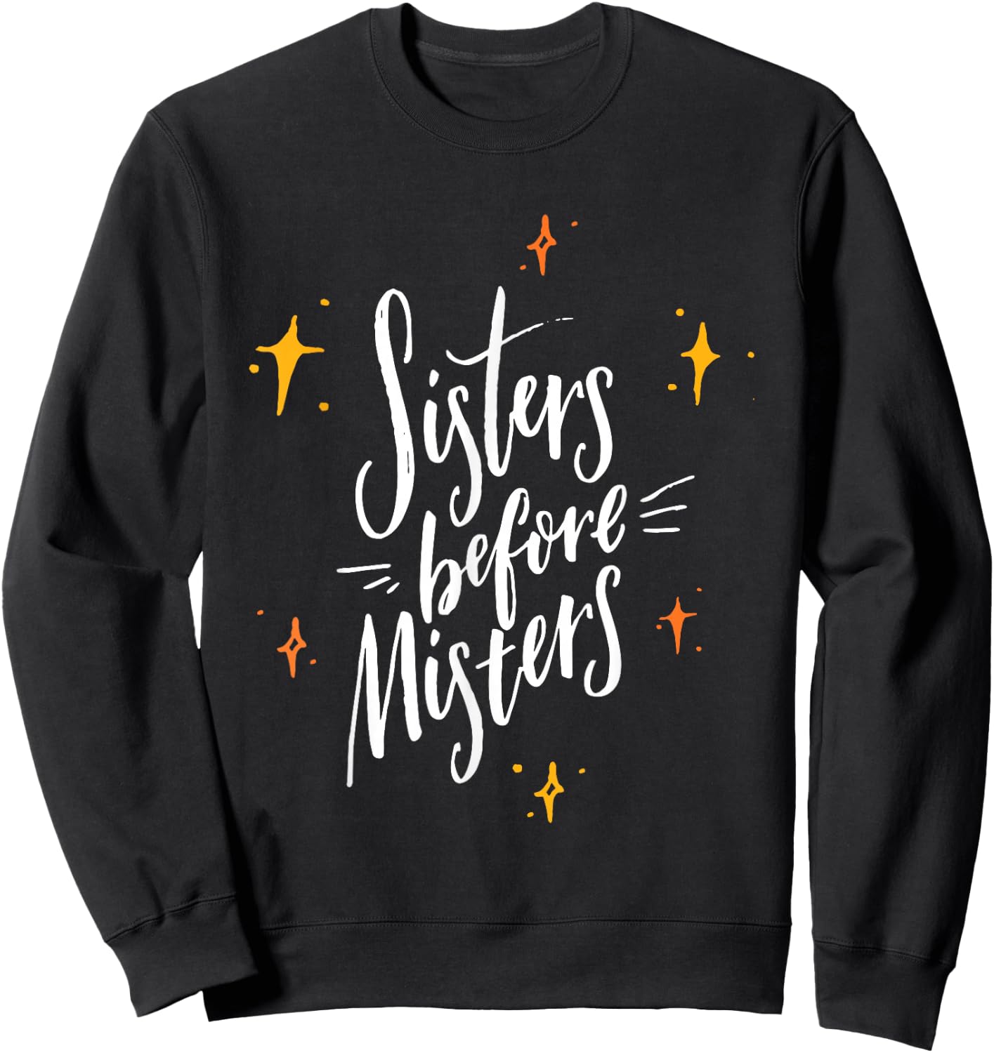 Cute Typography Sisters Before Misters Best Sisters Sweatshirt - Sweatshirt | Black