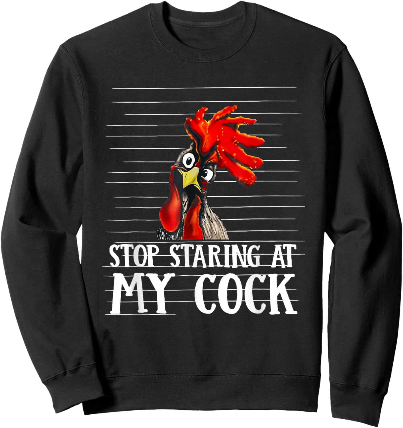Stop Staring at My Cock Funny Sweatshirt - Sweatshirt | Black