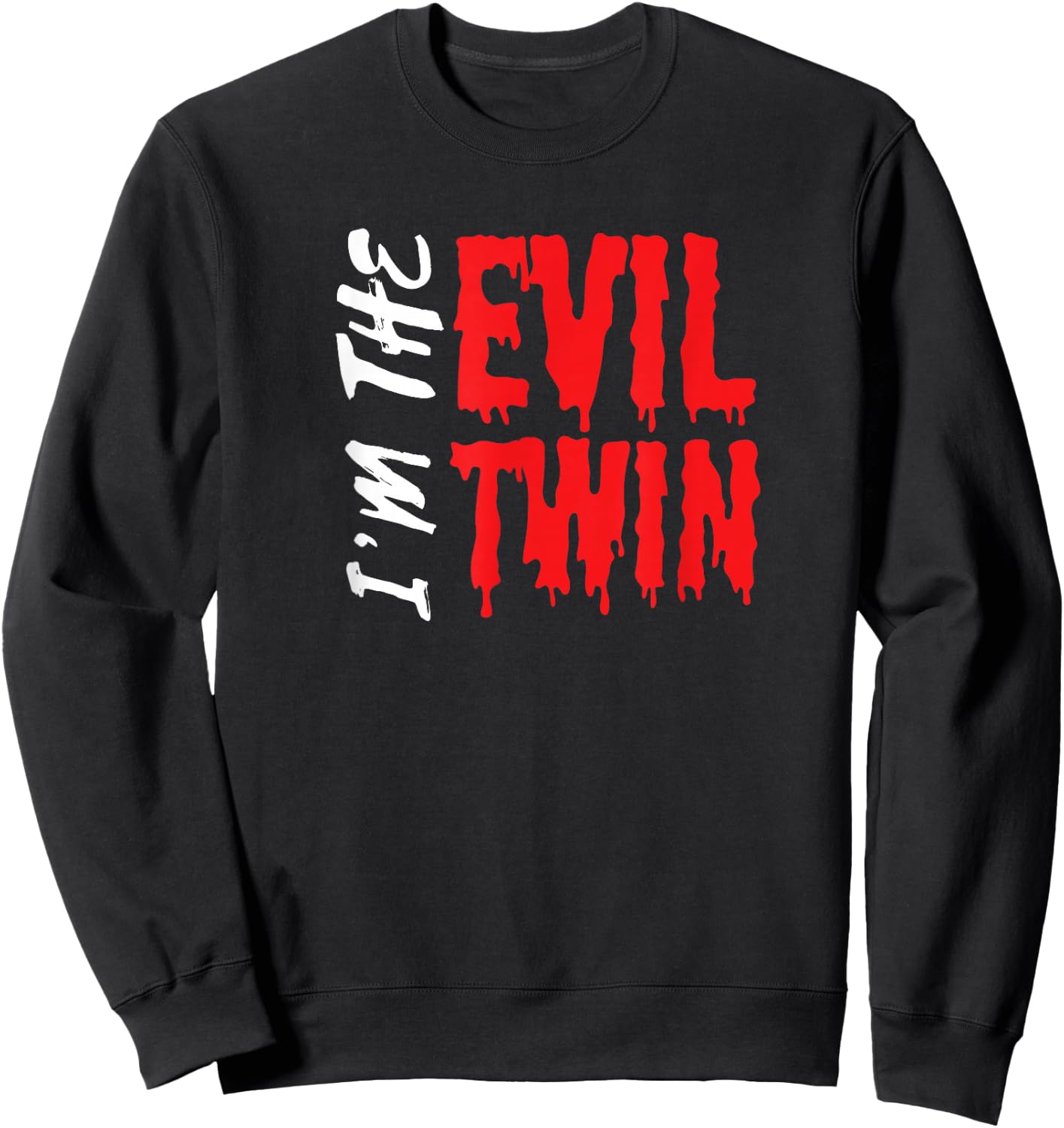 Im The Evil Twin | Funny Halloween Horror Shirt Sweatshirt - Sweatshirt | Black