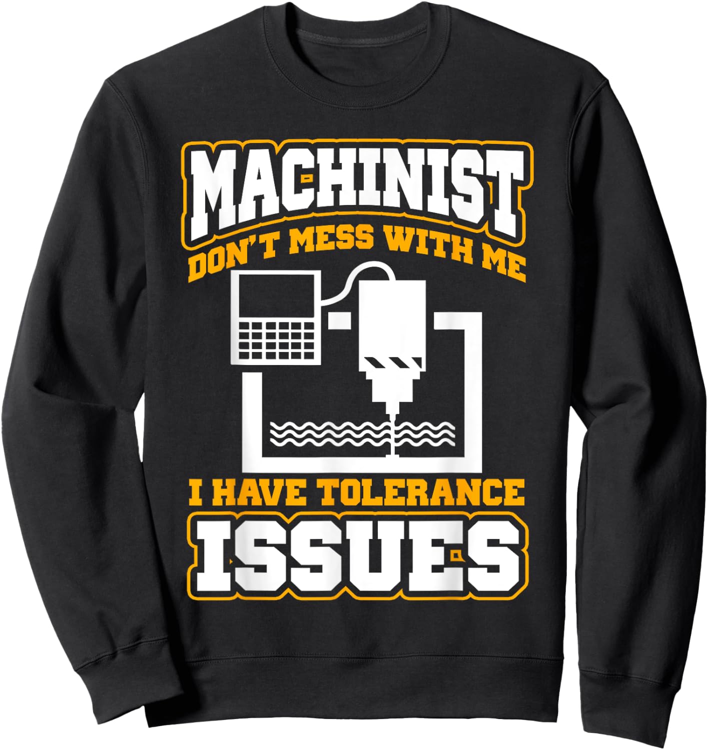 Machinist Funny Machinist Operator Sweatshirt - Sweatshirt | Black