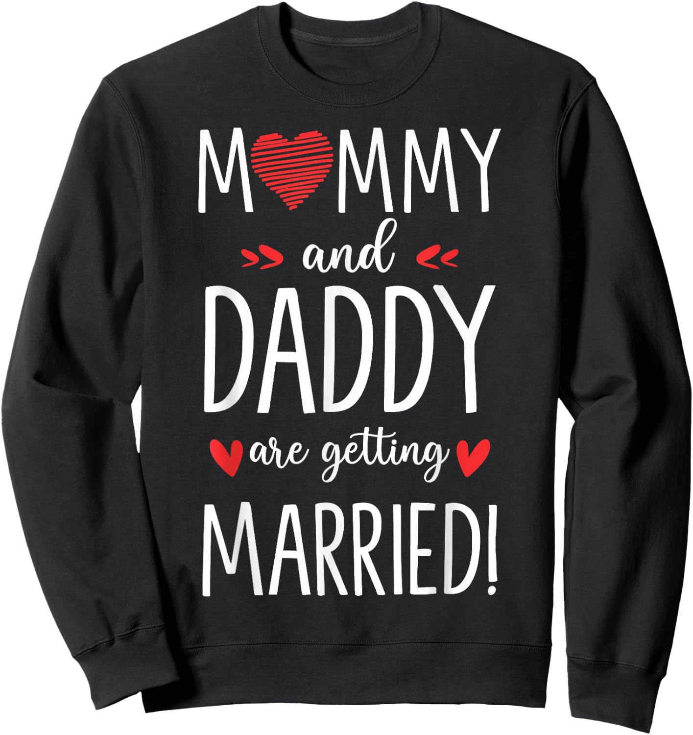 Mommy And Daddy Are Getting Married Future Bride And Groom Sweatshirt - Sweatshirt | Black