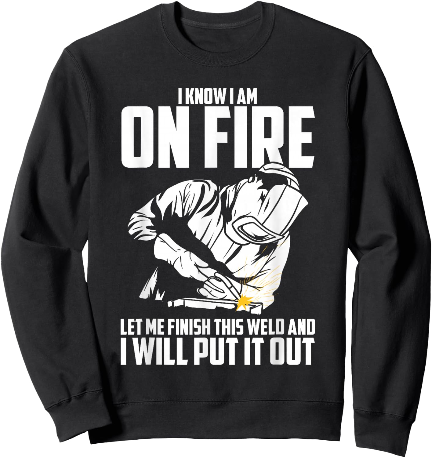 Welder Funny Welding Saying Graphic Sweatshirt - Sweatshirt | Black