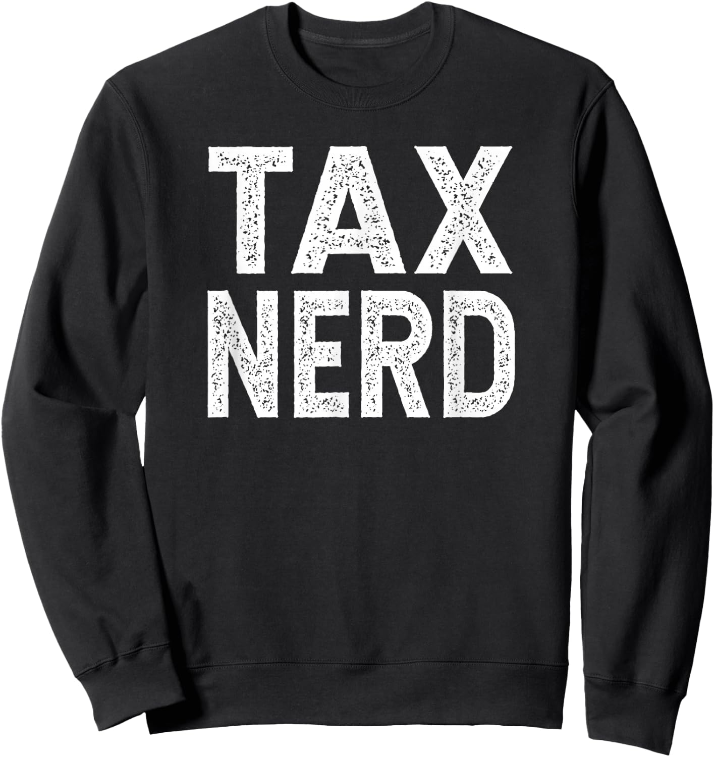 Tax Nerd, Funny Accountant Sweatshirt - Sweatshirt | Black