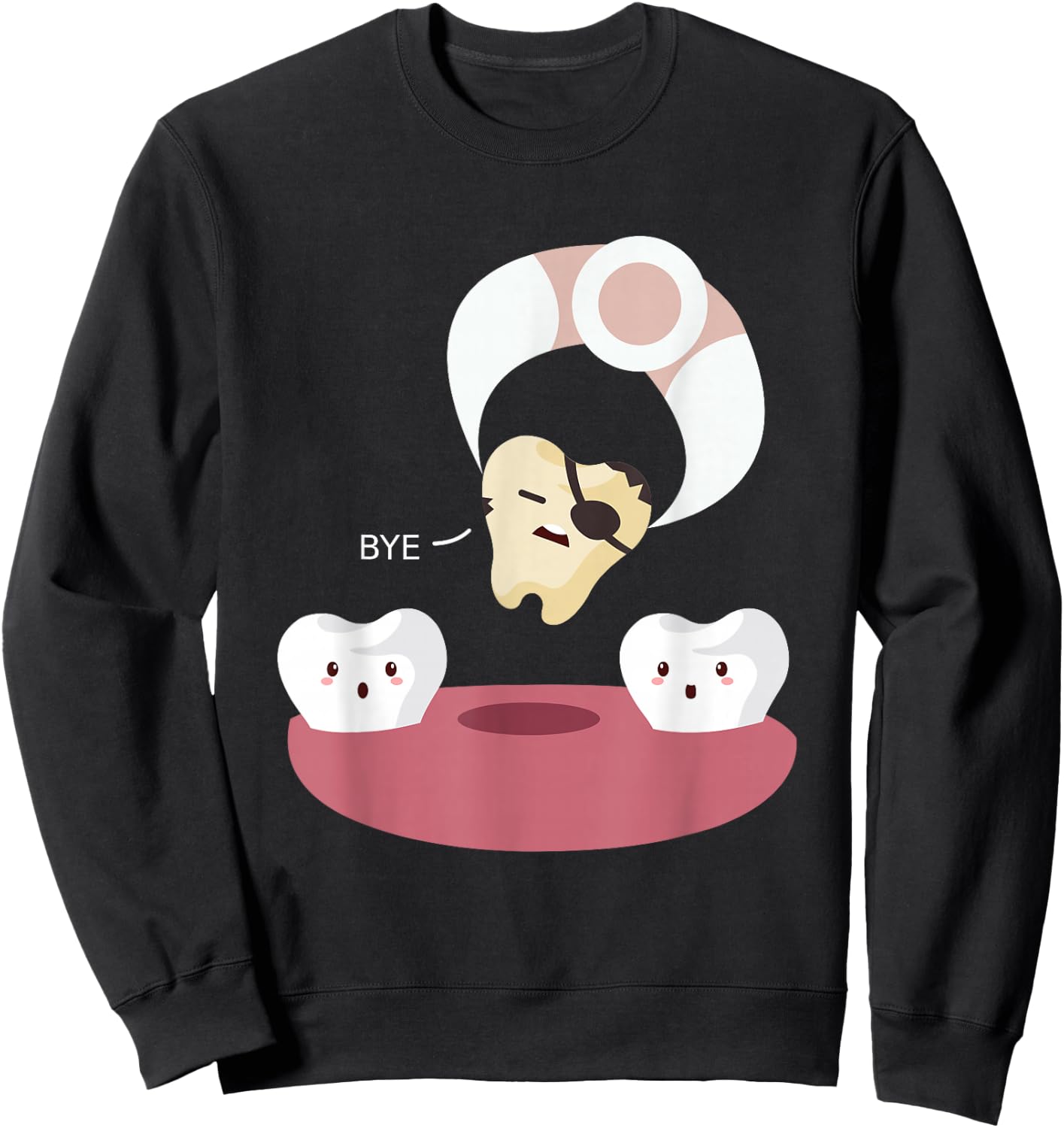 Dentistry Funny Pirate Teeth Tooth Extraction Humor Dentist Sweatshirt - Sweatshirt | Black
