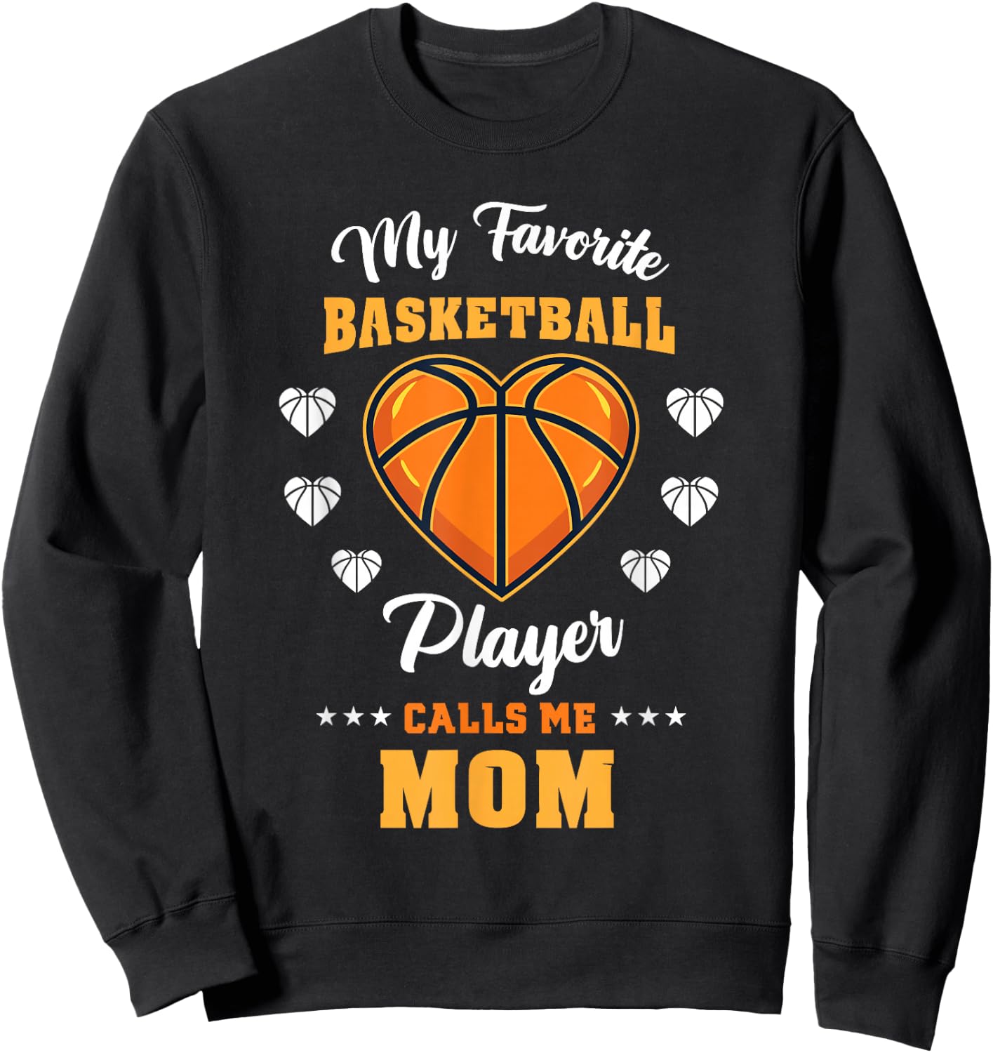 My Favorite Basketball Player Calls Me Mom Sweatshirt - Sweatshirt | Black