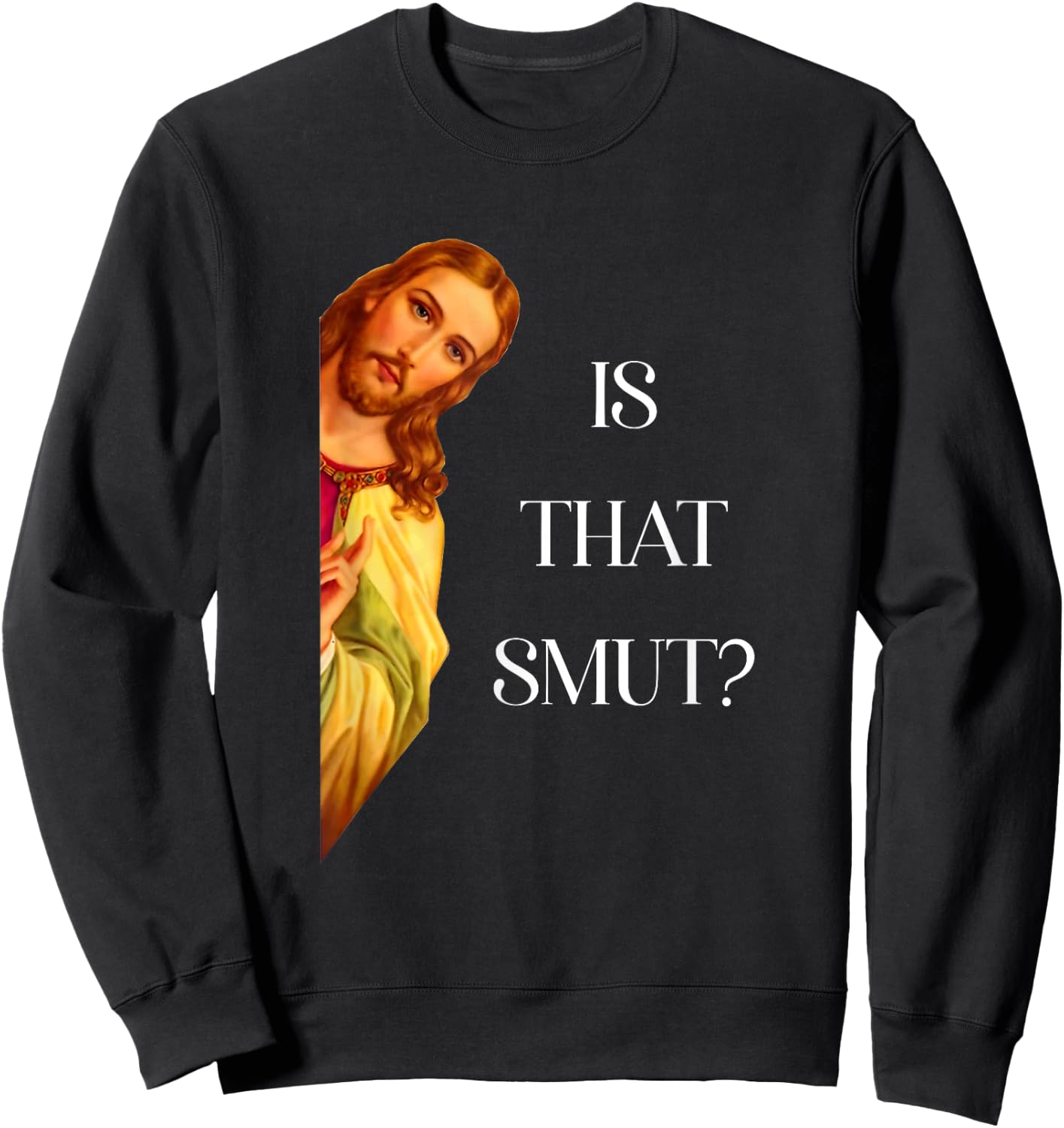 Is That Smut Funny Jesus Book Spicy Smutty Books Romantasy Sweatshirt - Sweatshirt | Black