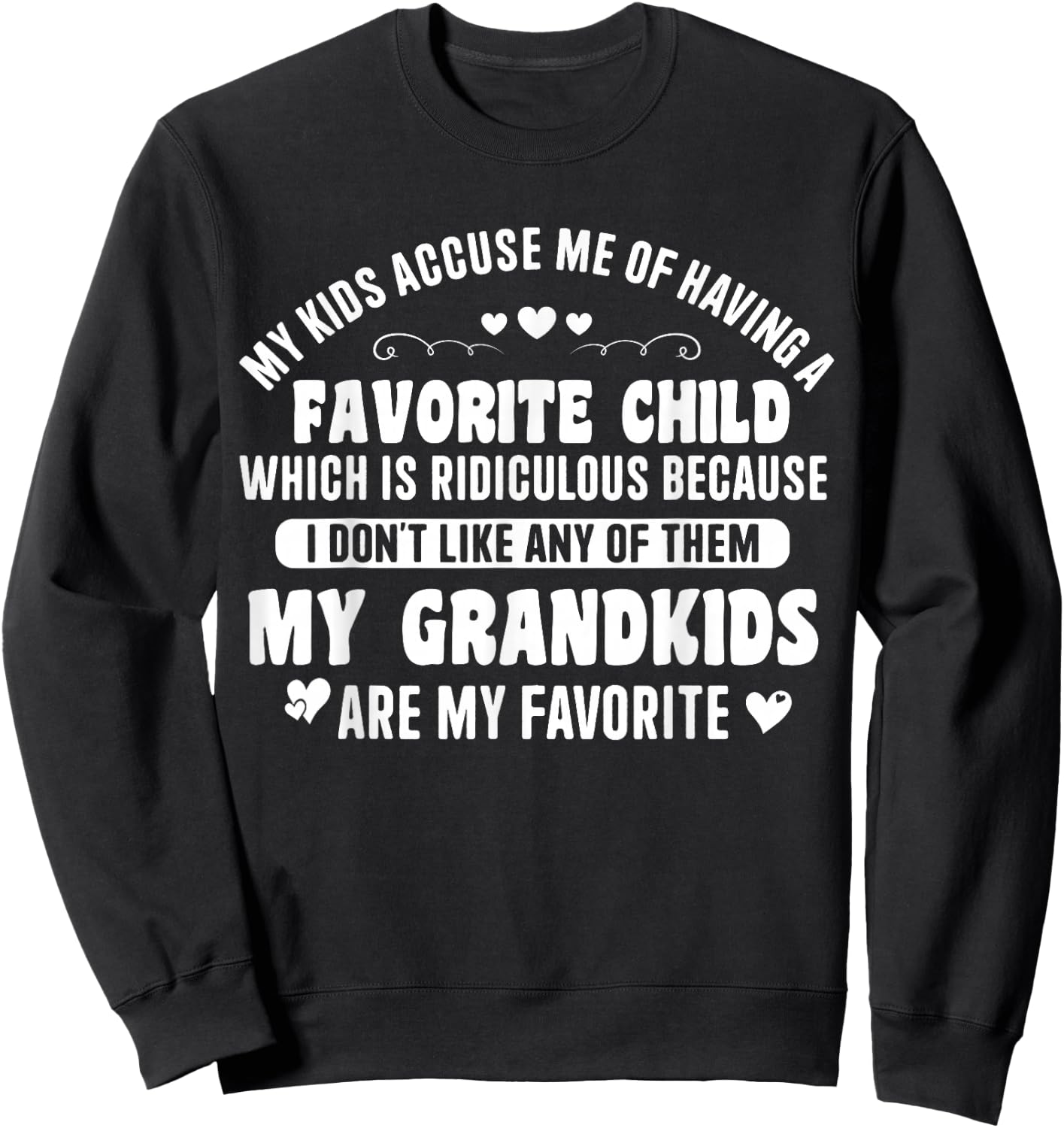 My Children Accuse me of Having a Favourite Child, My Grandchildren Sweatshirt - Sweatshirt | Black