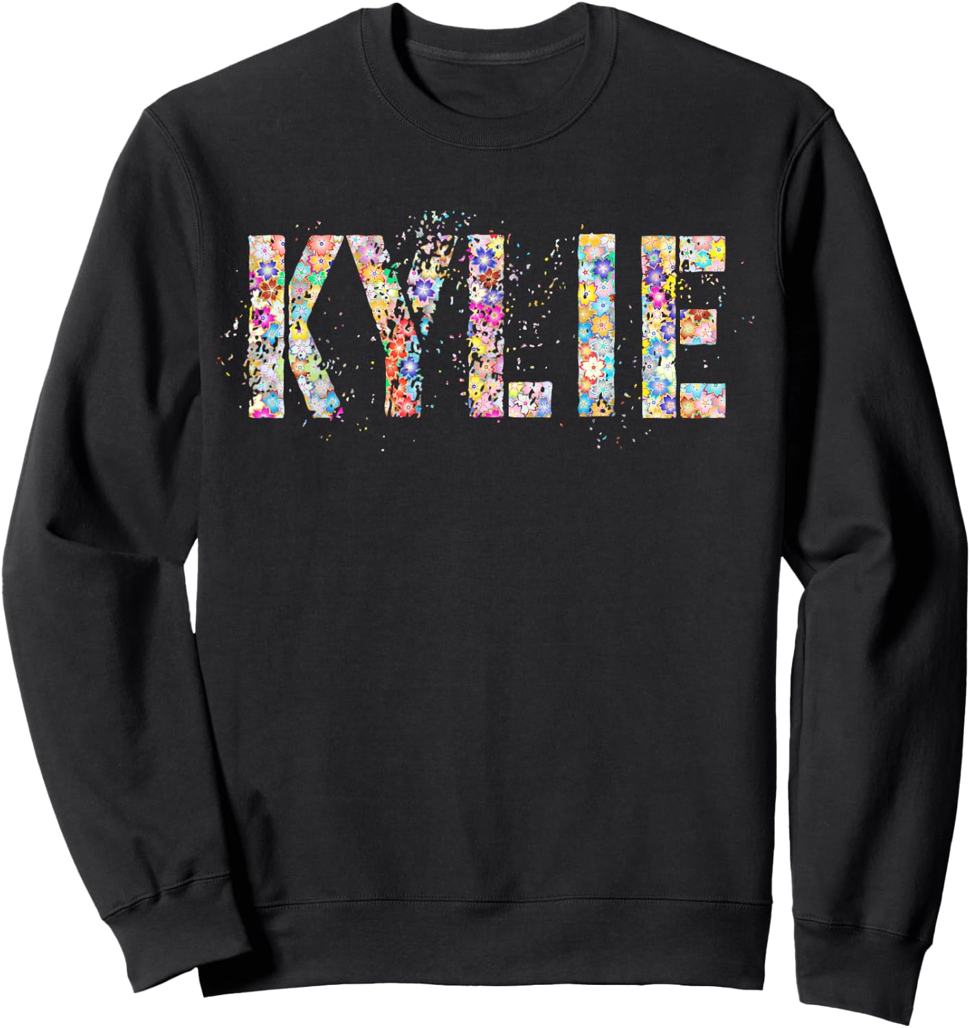 First Name KYLIE Flowery Girl Custom Flowers Birthday Sweatshirt - Sweatshirt | Black