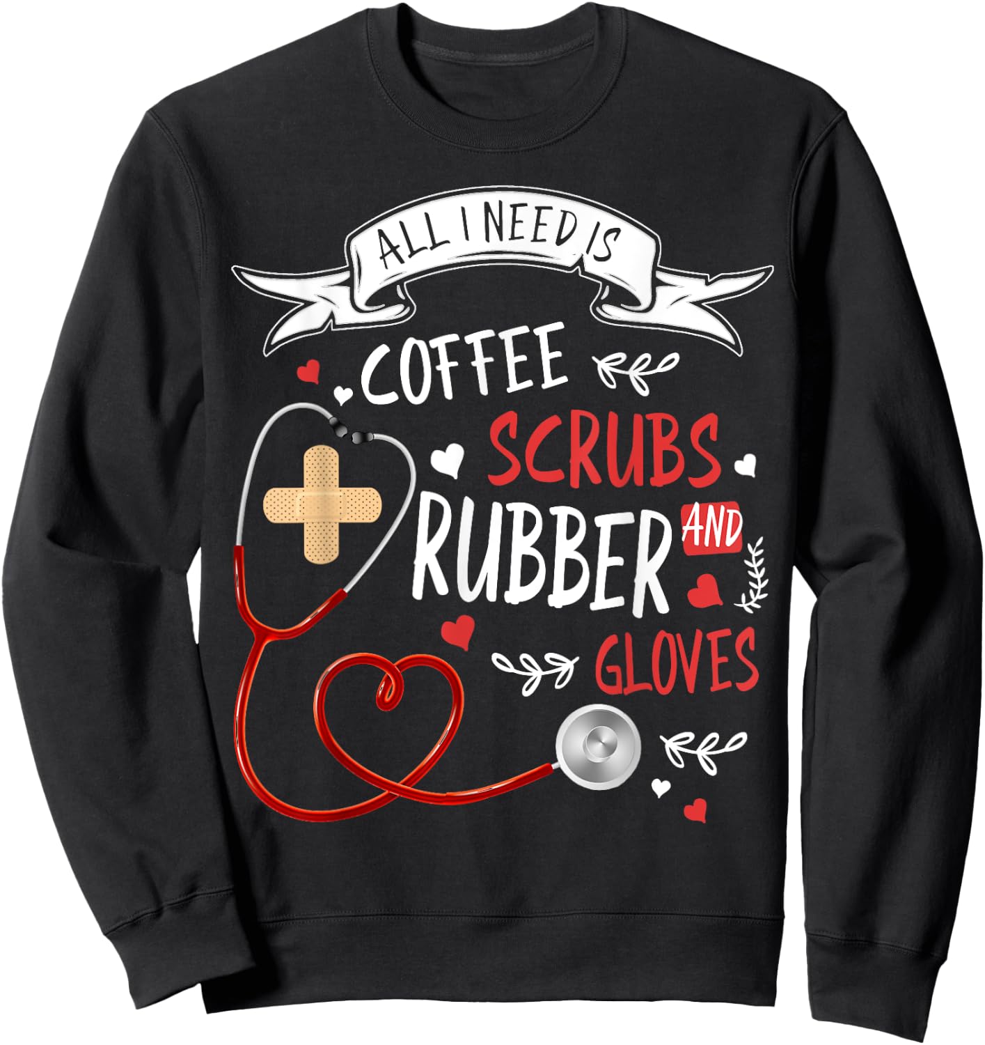 Nursing Ideas For Nurses & Coffee Scrubs And Rubber Gloves Sweatshirt - Sweatshirt | Black