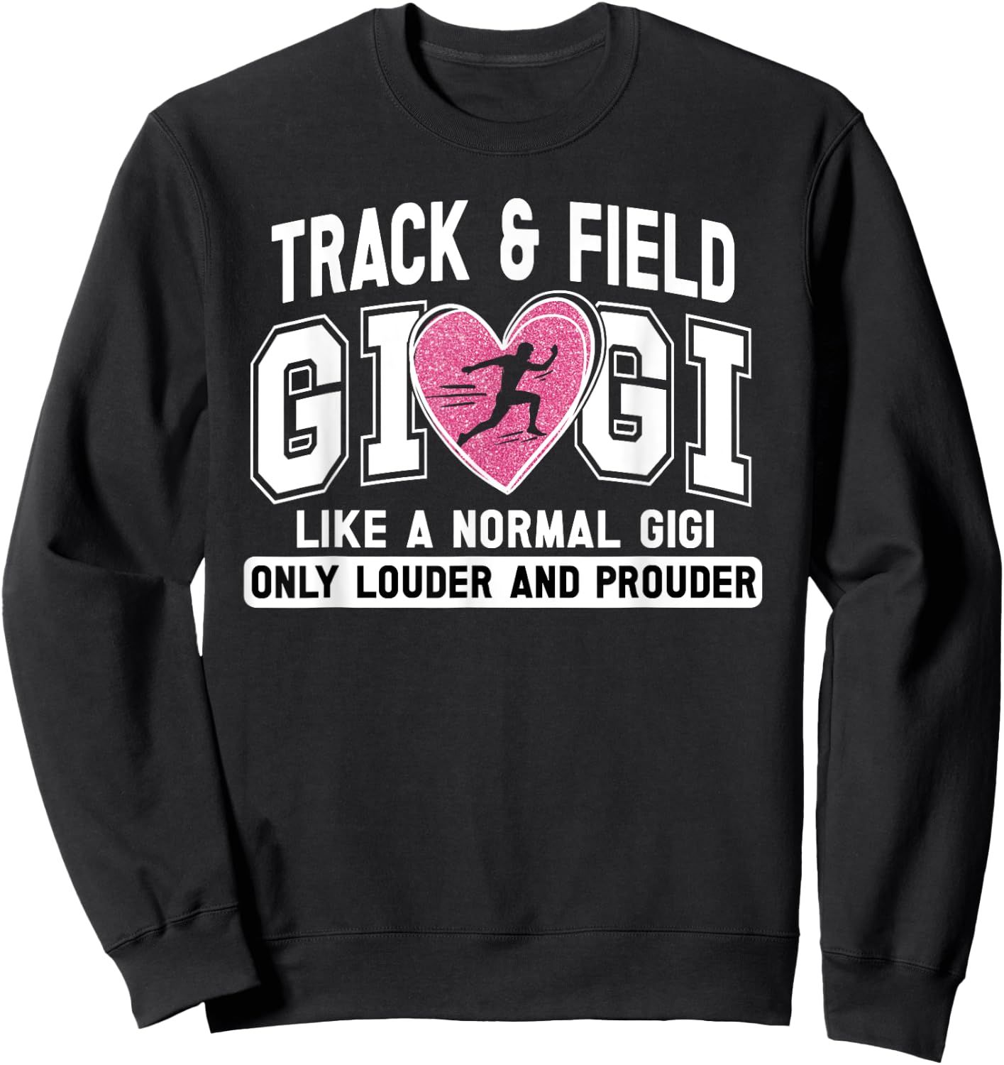 Track And Field Gigi Louder & Prouder Track Gigi Grandma Sweatshirt - Sweatshirt | Black