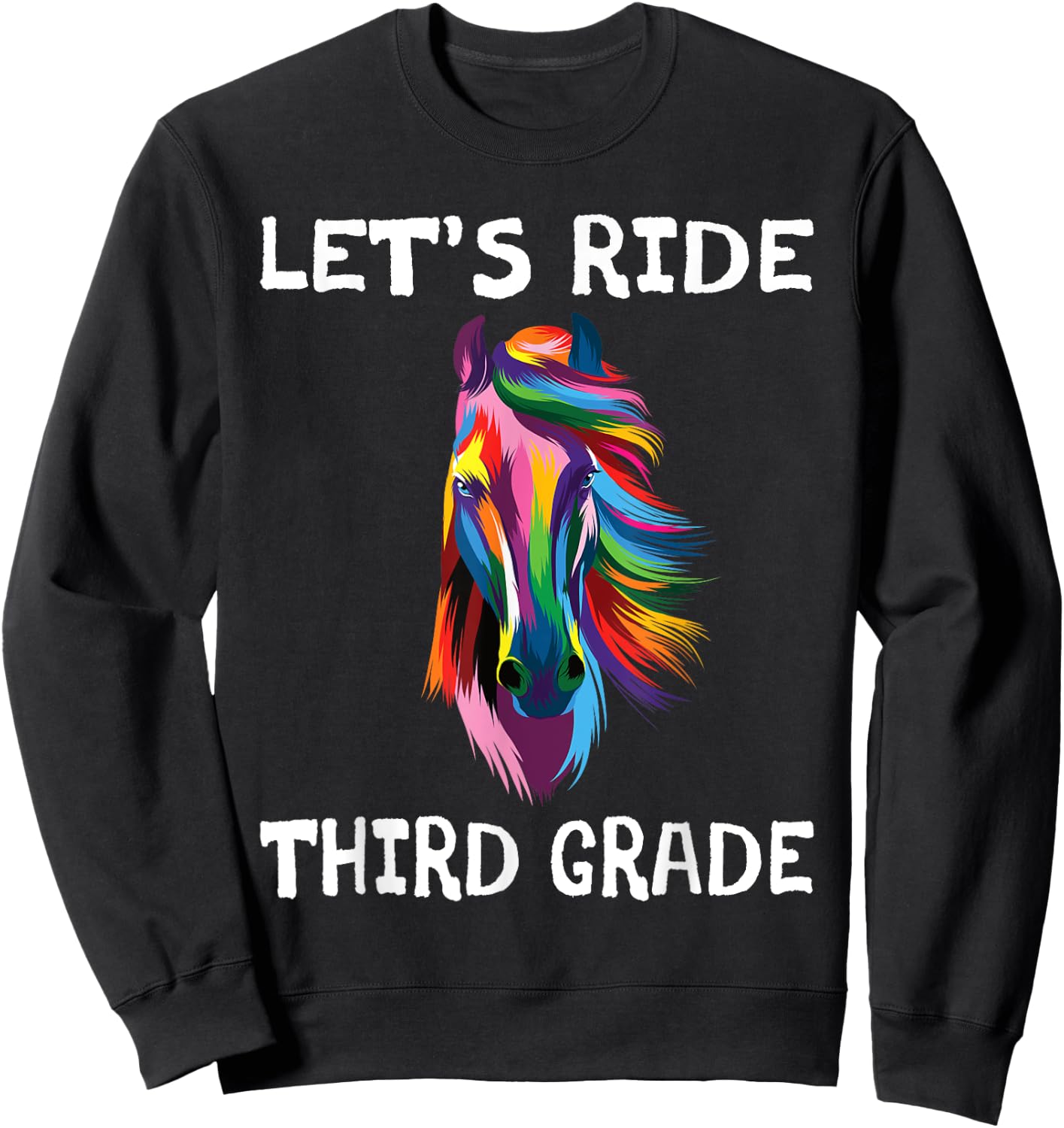 Let's Ride Third Grade Back To School Horse Girls Sweatshirt - Sweatshirt | Black